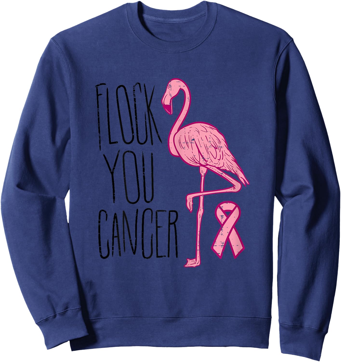 Flock You Breast Cancer Flamingo Pink Ribbon Support Gift Sweatshirt - Sweatshirt | Navy