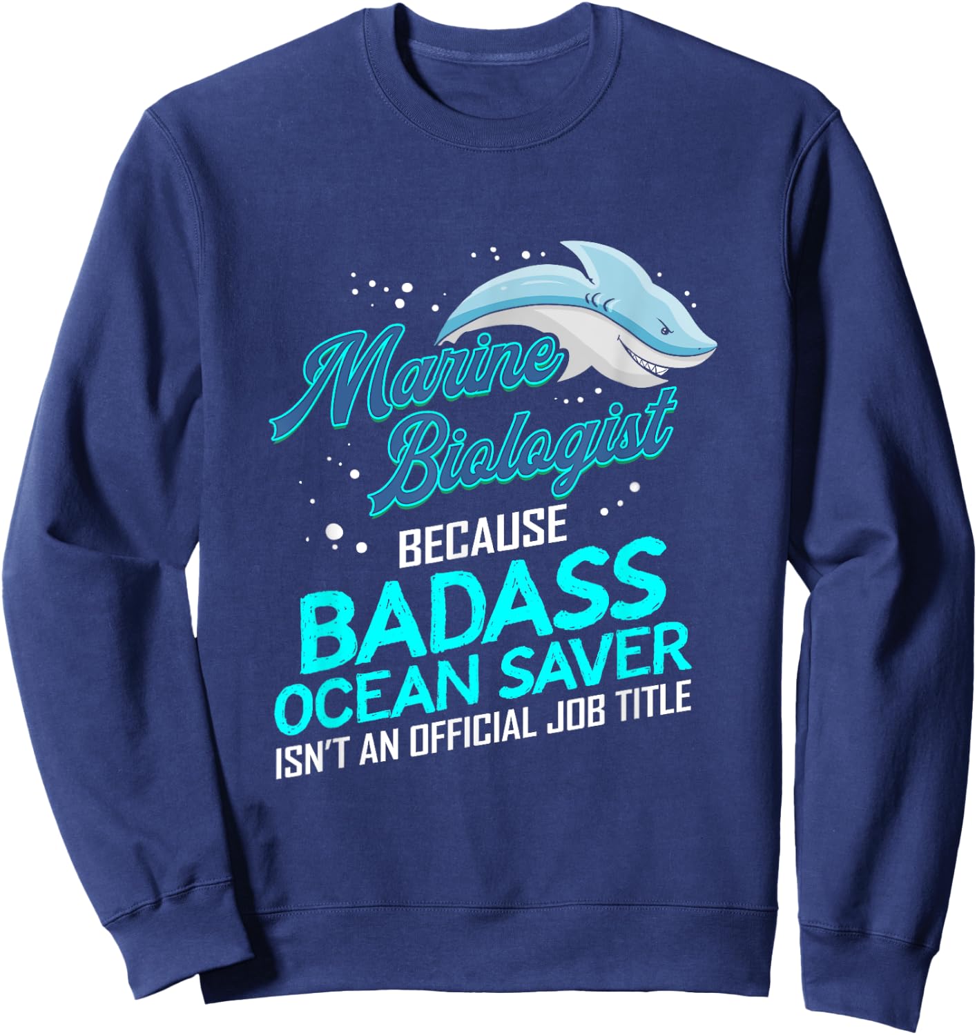 Sea biology Gift marine biologists, researchers, sea Sweatshirt - Sweatshirt | Navy