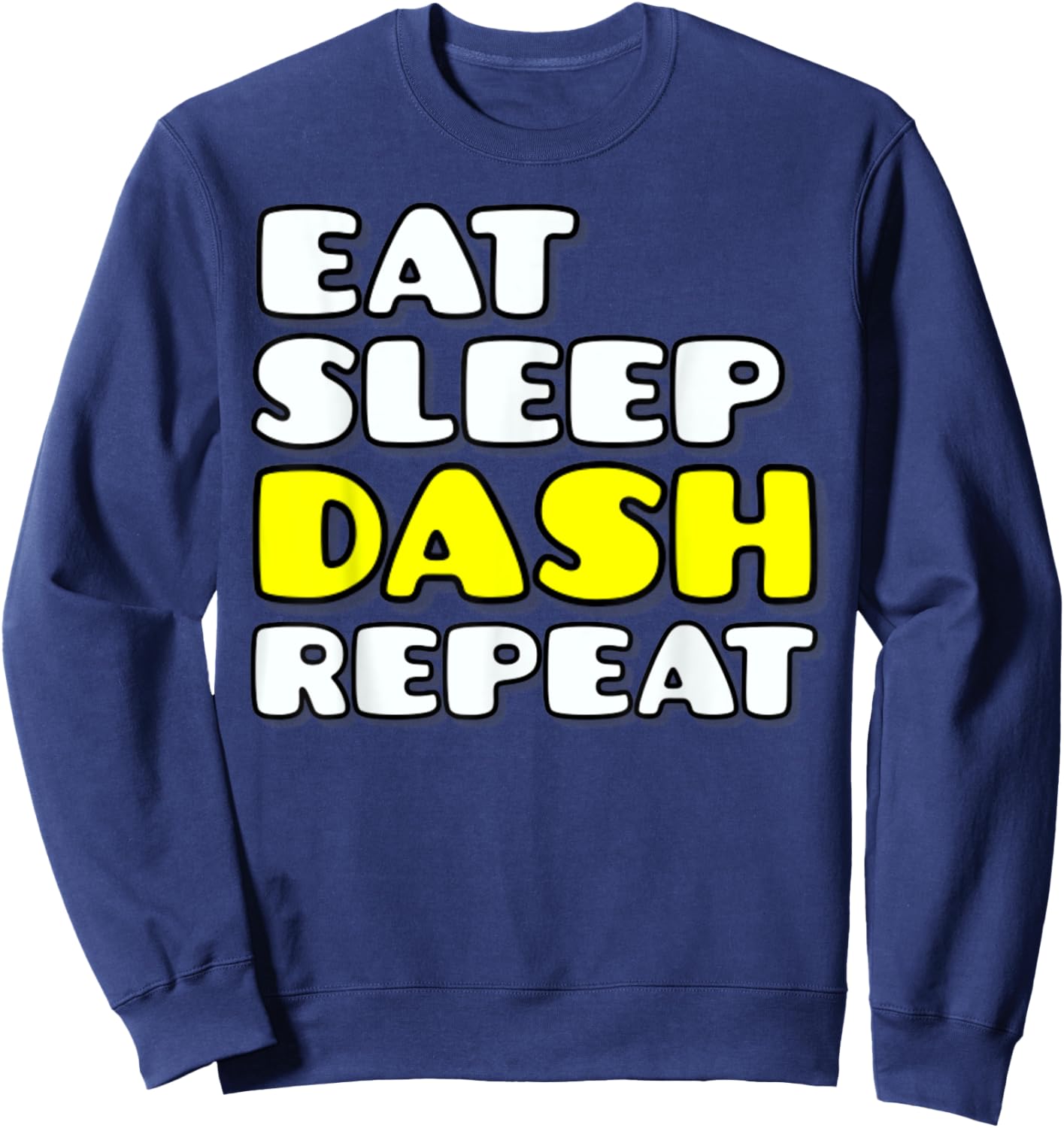 Eat Sleep Dash Repeat Video Game Geometry Video Gamer Sweatshirt - Sweatshirt | Navy