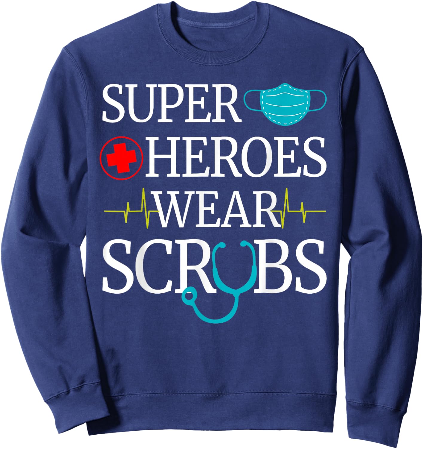 Super Heroes Wear Scrubs Nursing Cute Medical Nurse Sweatshirt - Sweatshirt | Navy