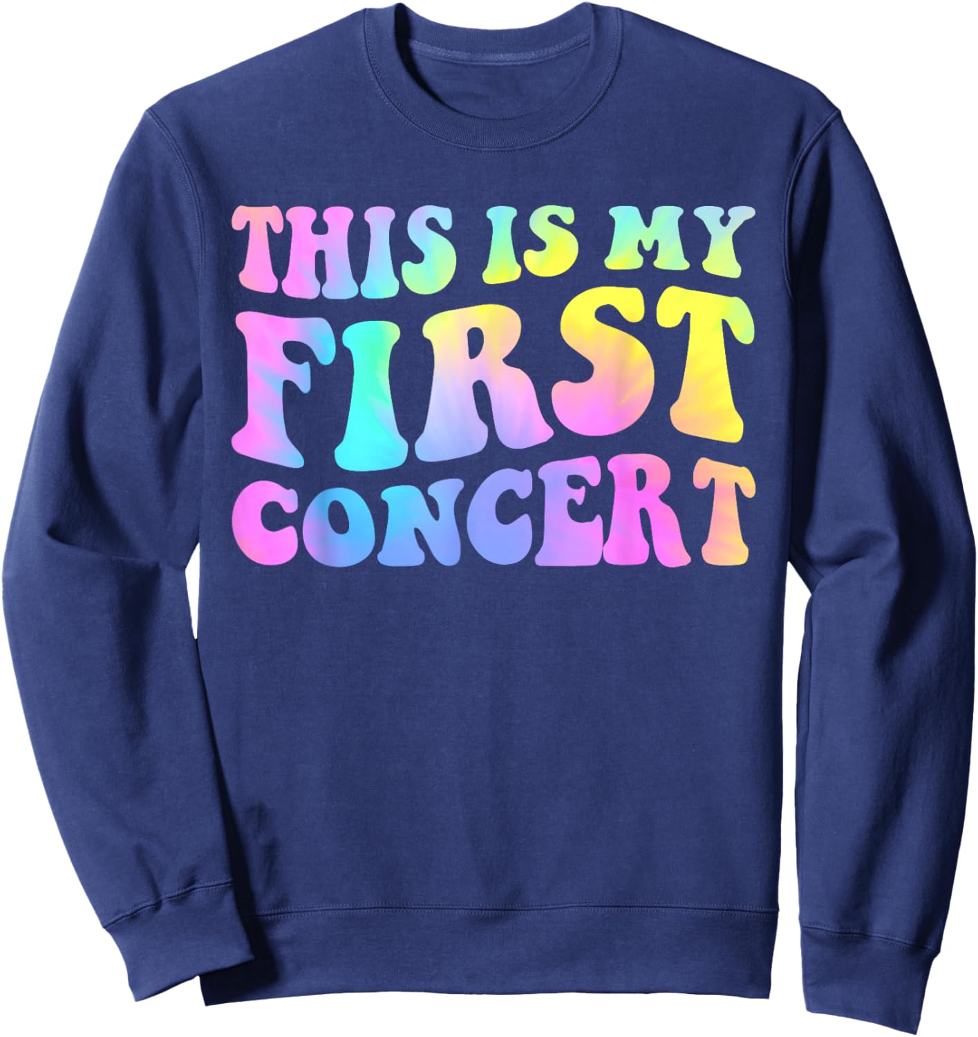 This Is My First Concert Groovy Tie Dye Kids Music Event Sweatshirt - Sweatshirt | Navy