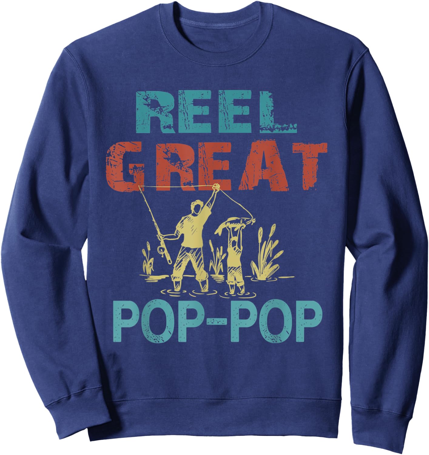 Reel Great Pop-Pop Cool Fishing Grandpa Retro Sweatshirt - Sweatshirt | Navy