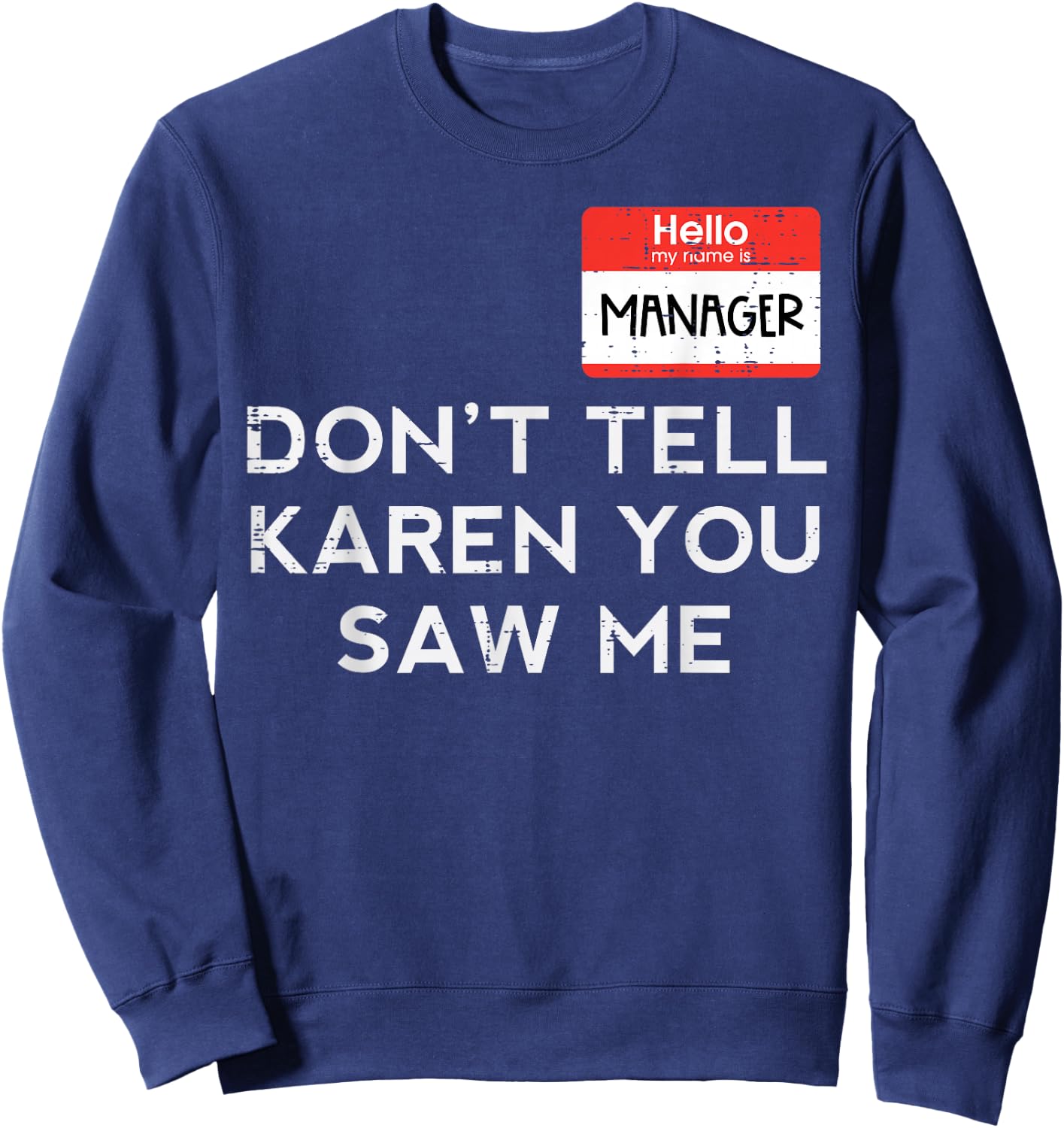 Halloween Manager Dont Tell Karen Funny Costume Men Women Sweatshirt - Sweatshirt | Navy
