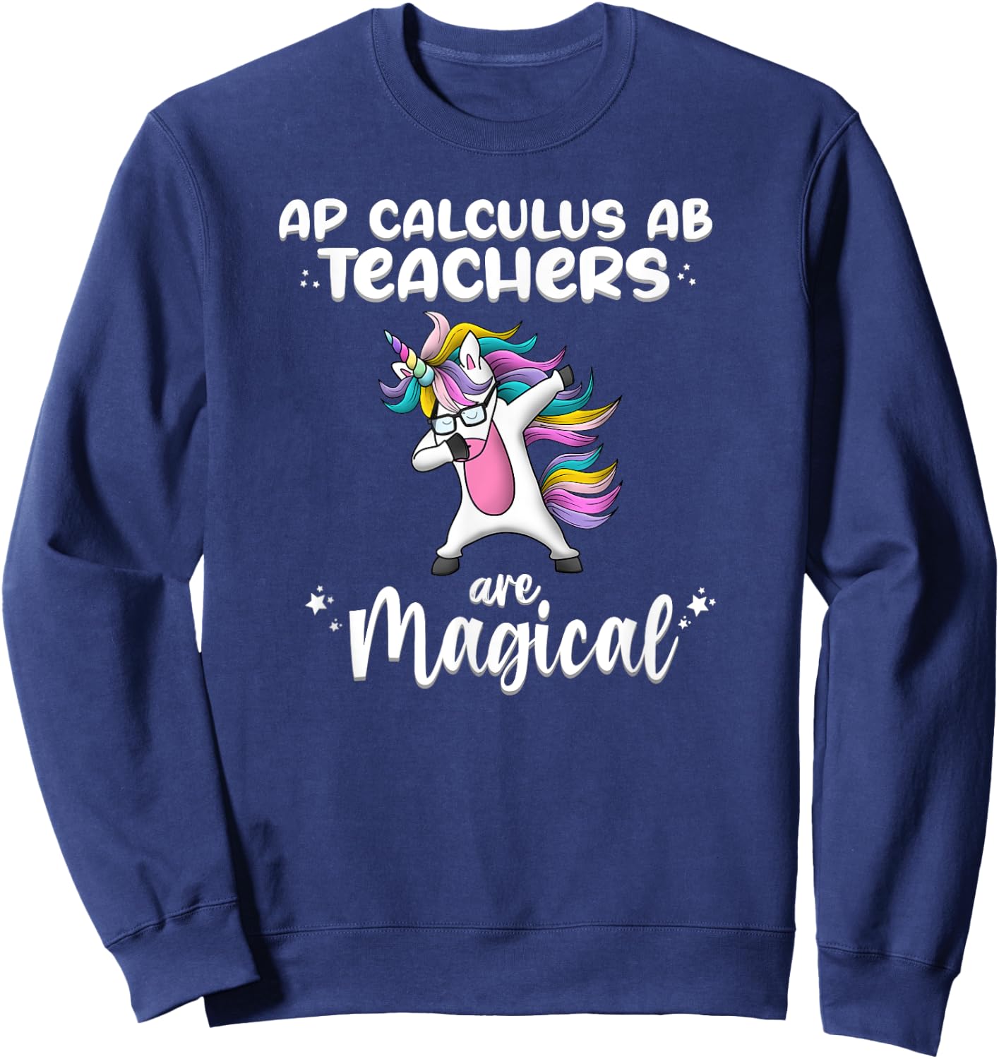 Unicorn Girl AP Calculus AB Teacher Gift Love Awesome Funny Sweatshirt - Sweatshirt | Navy