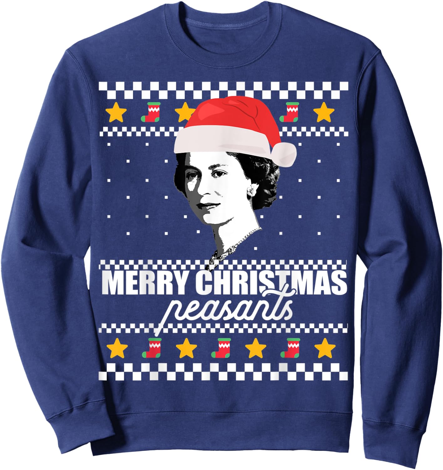 MERRY CHRISTMAS PEASANTS Queen of England Ugly Sweater Meme Sweatshirt - Sweatshirt | Navy