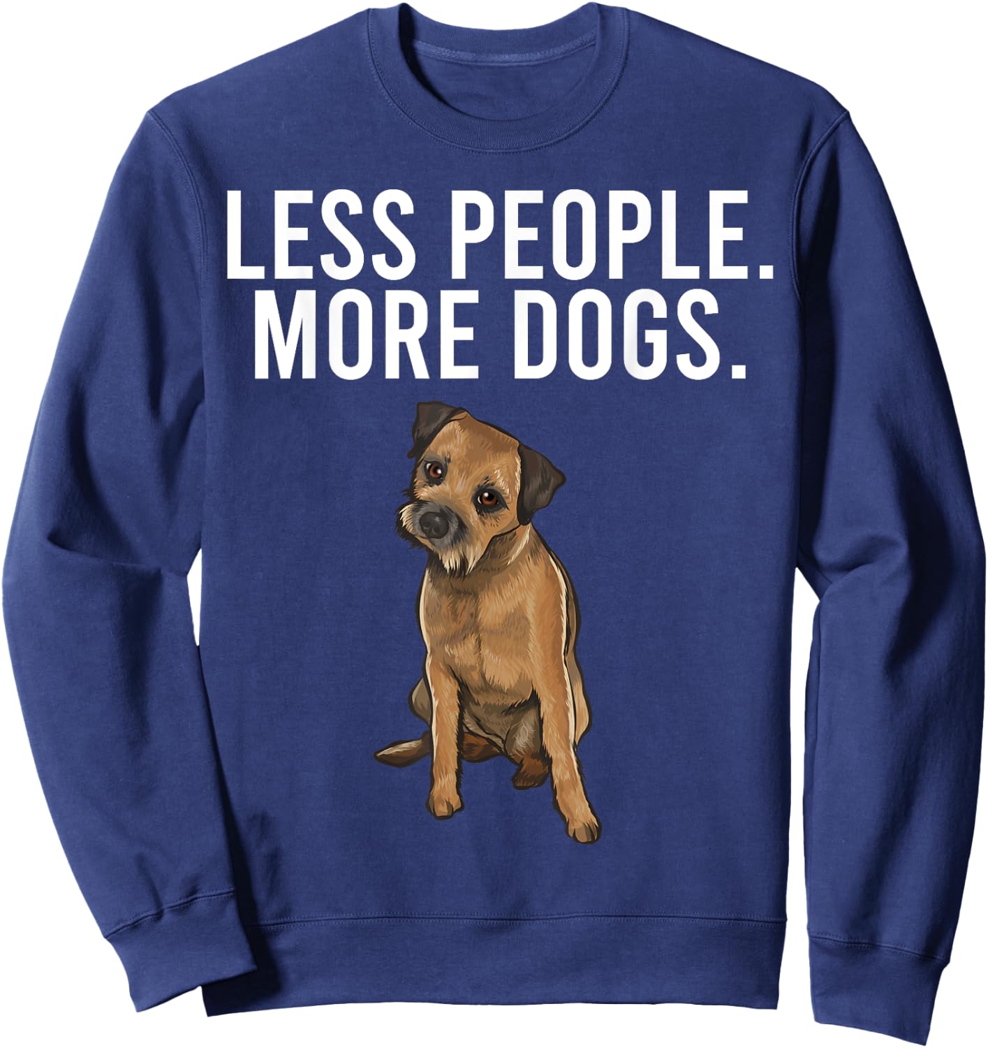 Less People More Dogs Border Terrier Funny Introvert Sweatshirt - Sweatshirt | Navy
