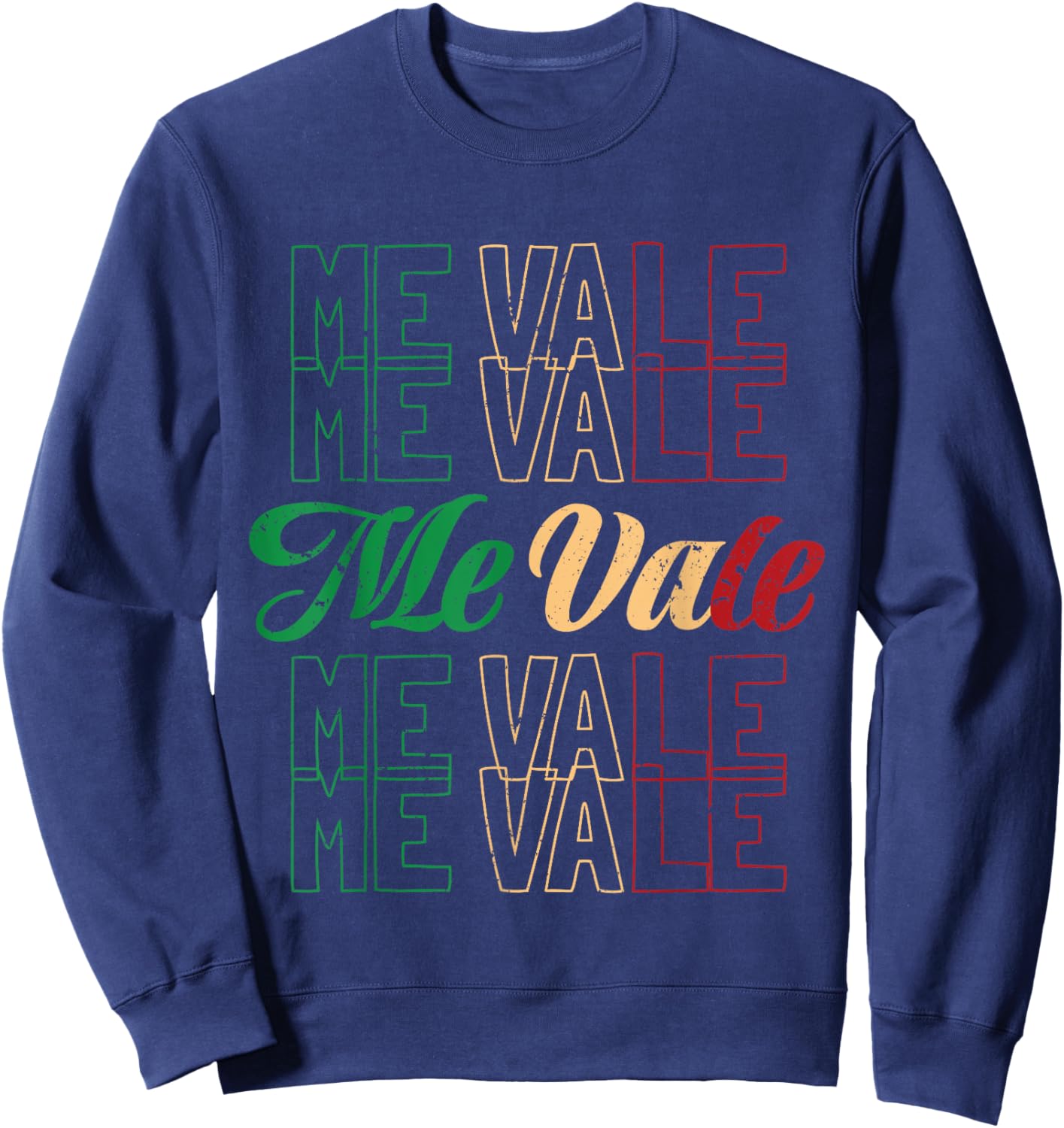 Me Vale Mexico Mexican Flag Colors Cinco De Mayo Viva Sweatshirt - Sweatshirt | Navy