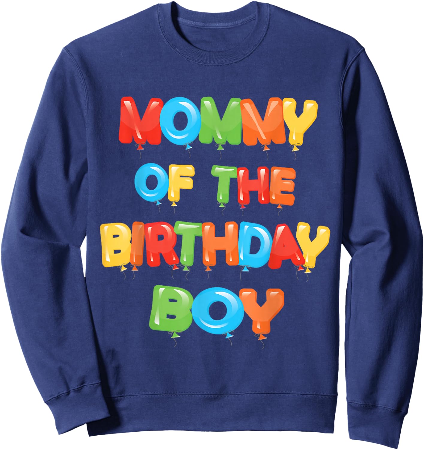 Mommy of The Birthday Boy Balloon Boys Party Small Sweatshirt - Sweatshirt | Navy