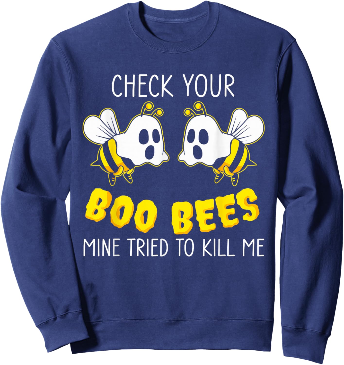 Check Your Boo Bees Mine Tried To Kill Me Breast Cancer Sweatshirt - Sweatshirt | Navy