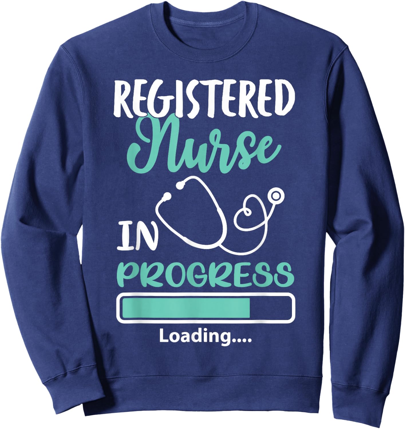 Registered Nurse In Progress Loading Training Student Sweatshirt - Sweatshirt | Navy