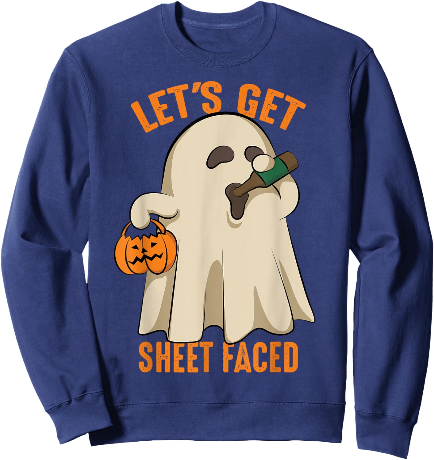 Let's Get Sheet Faced | Funny Halloween Drinking Gift Sweatshirt - Sweatshirt | Navy