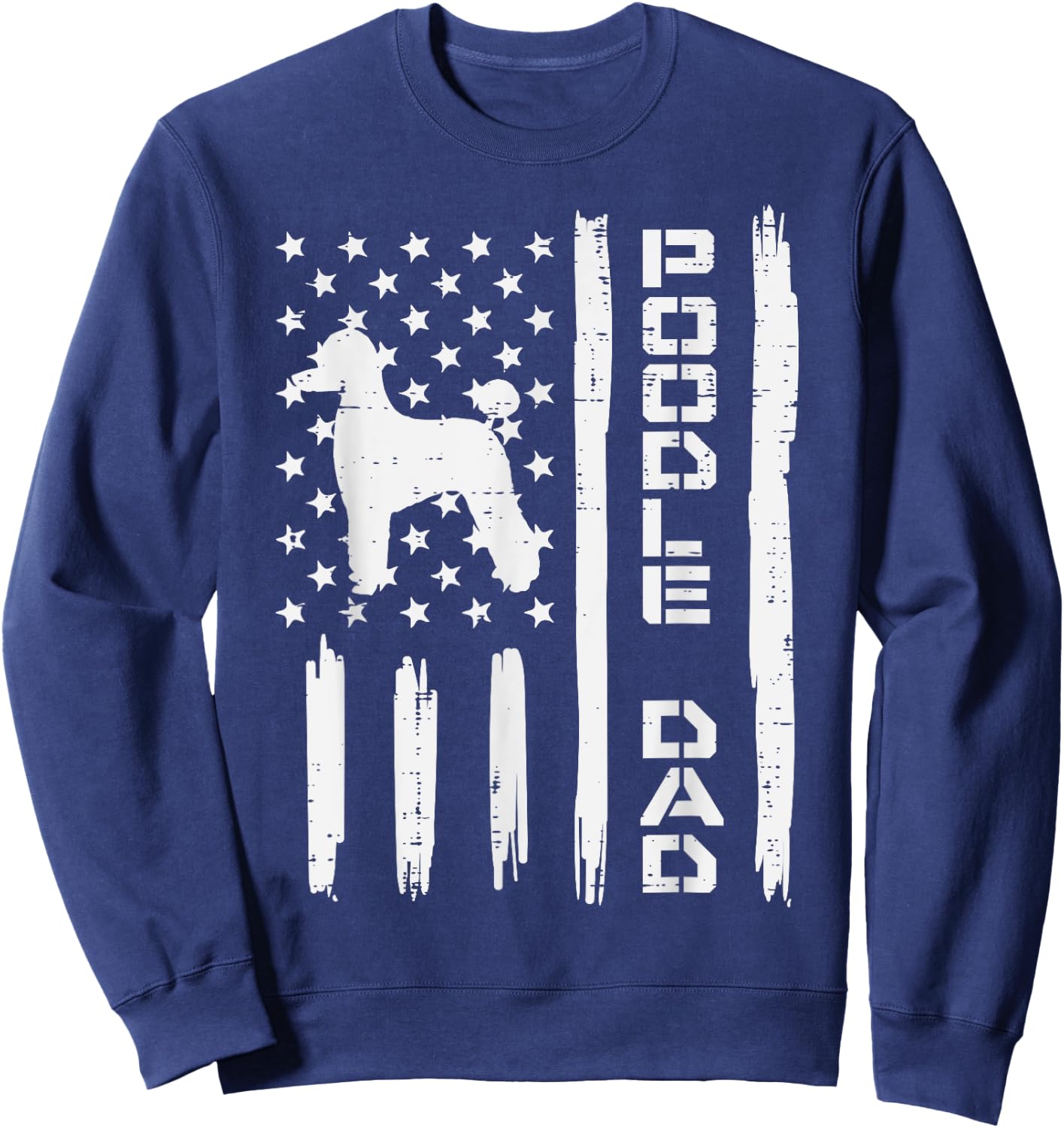 Poodle Dad US Flag Vintage Patriot Dog Lover Owner Men Gift Sweatshirt - Sweatshirt | Navy