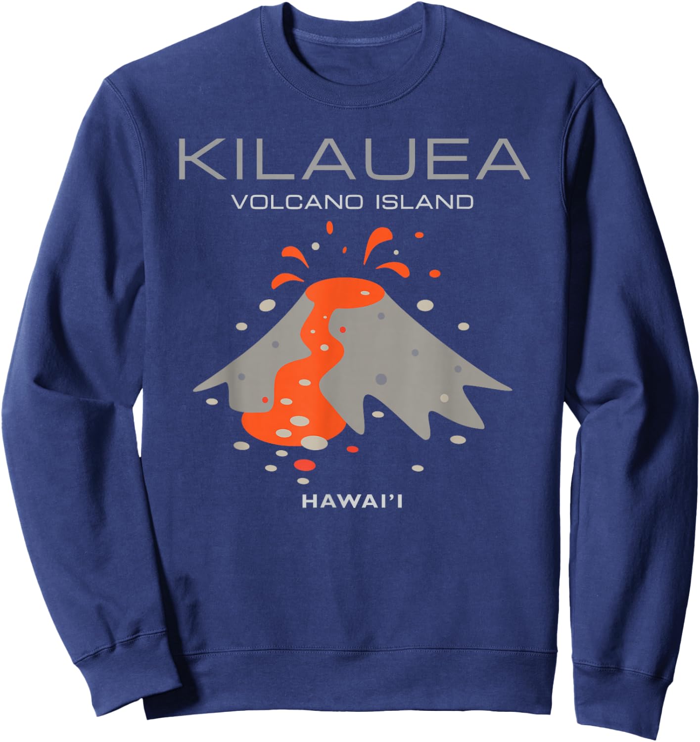 Kilauea Hawaii Volcano Island Modern Hawaiian Designer Gift Sweatshirt - Sweatshirt | Navy