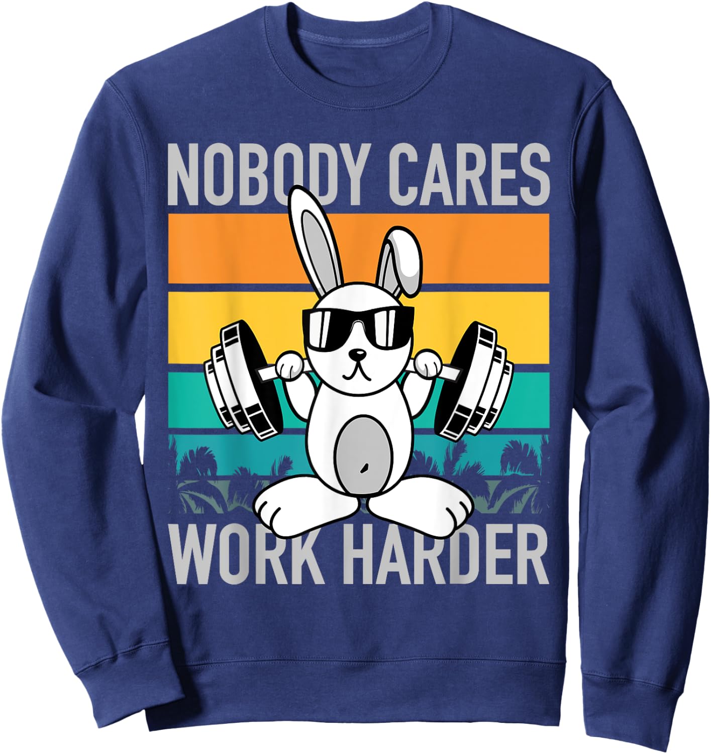 Nobody Cares Work Harder - Workout Motivation Fitness Bunny Sweatshirt - Sweatshirt | Navy