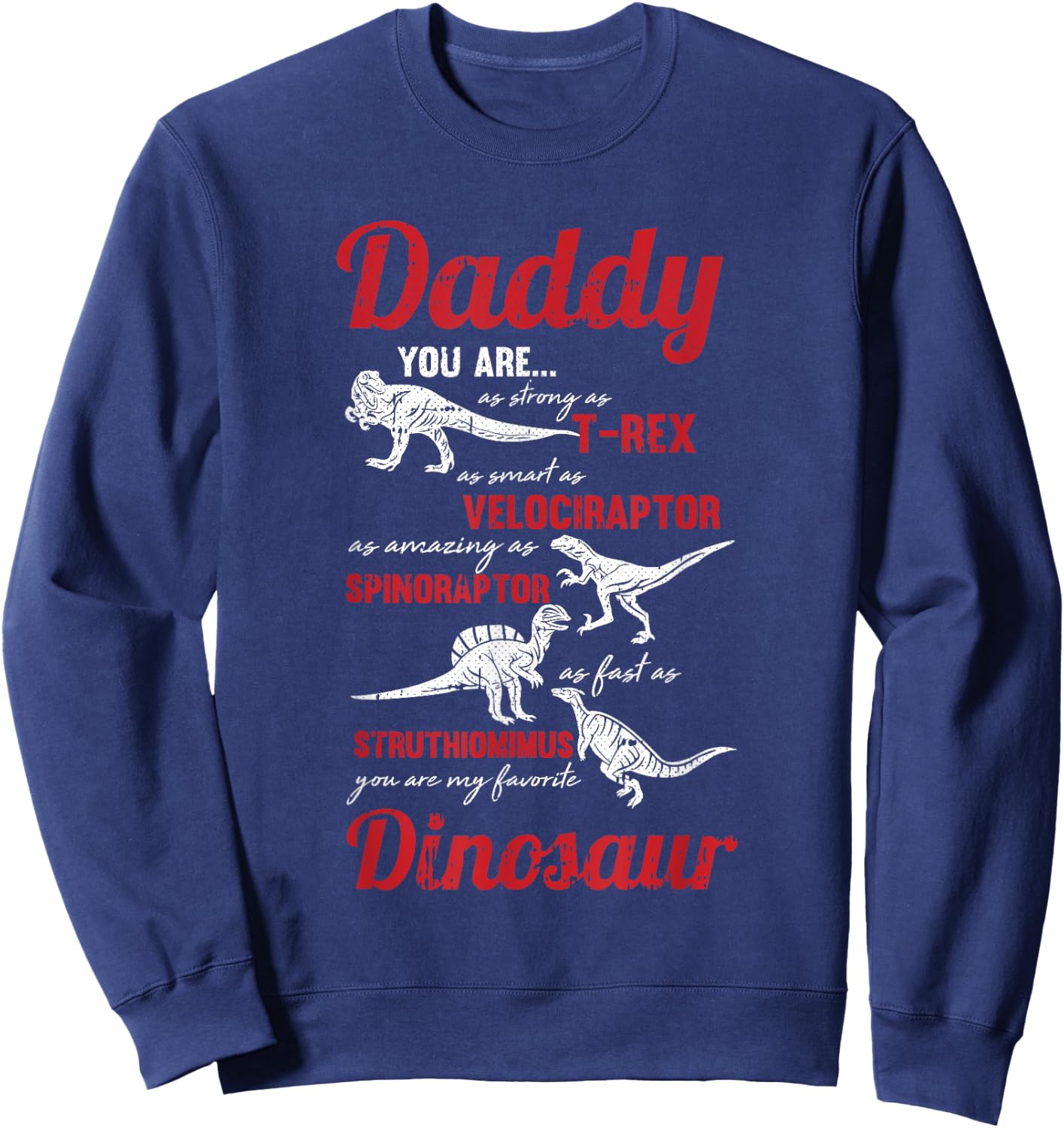Daddy You Are My Favorite Dinosaur Fathers Day Son Daughter Sweatshirt - Sweatshirt | Navy