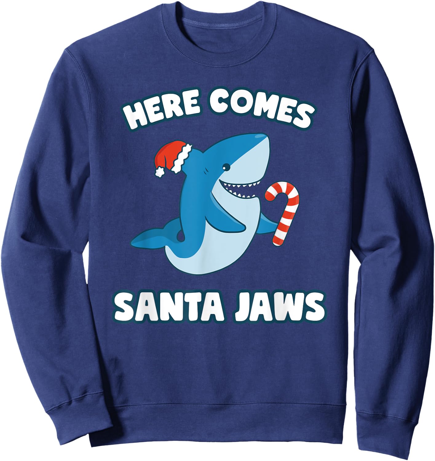 Here Comes Santa Jaws Funny Shark Christmas Holiday Sweatshirt - Sweatshirt | Navy