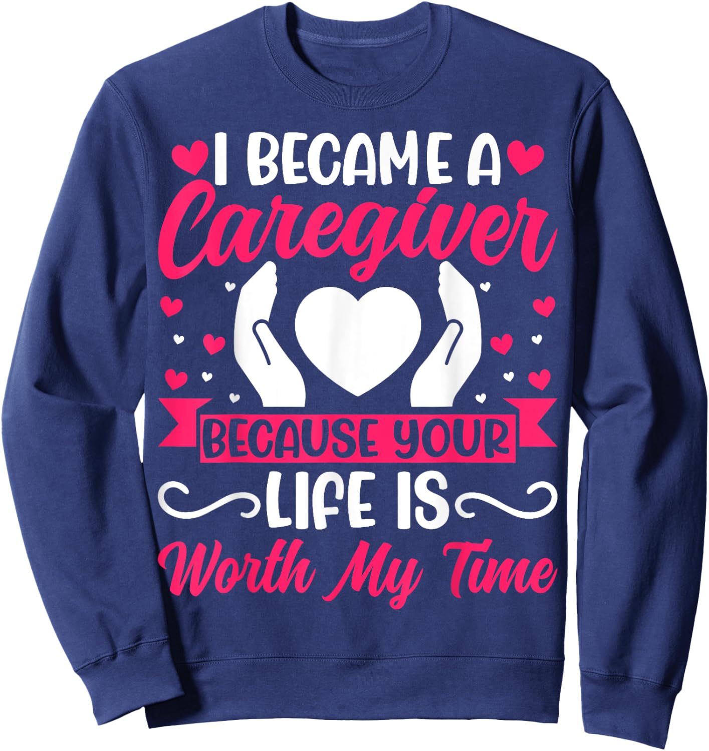 I Became a Caregiver - Funny Caregiver Nurse Sweatshirt - Sweatshirt | Navy