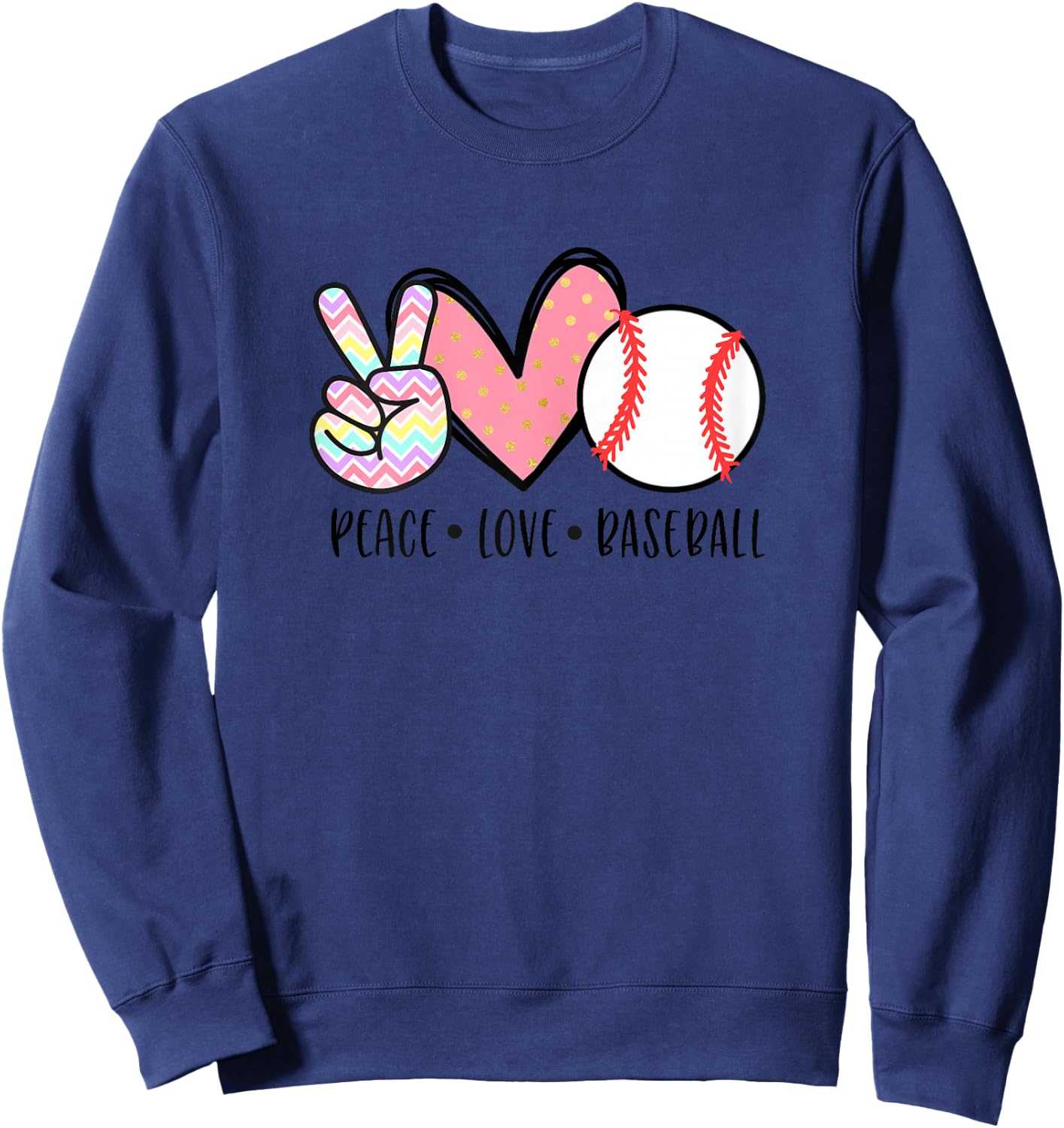 Peace Love Baseball Funny for Girls Teens Mom Women Sweatshirt - Sweatshirt | Navy