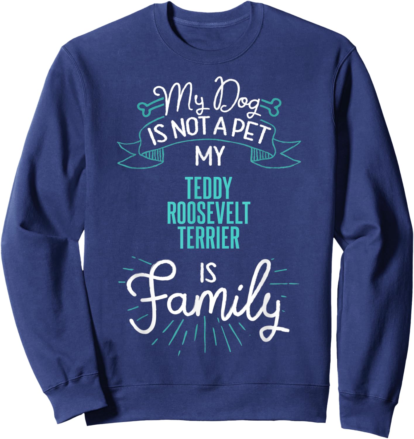 Cute Teddy Roosevelt Terrier Shirt Family Dog Gift Sweatshirt - Sweatshirt | Navy