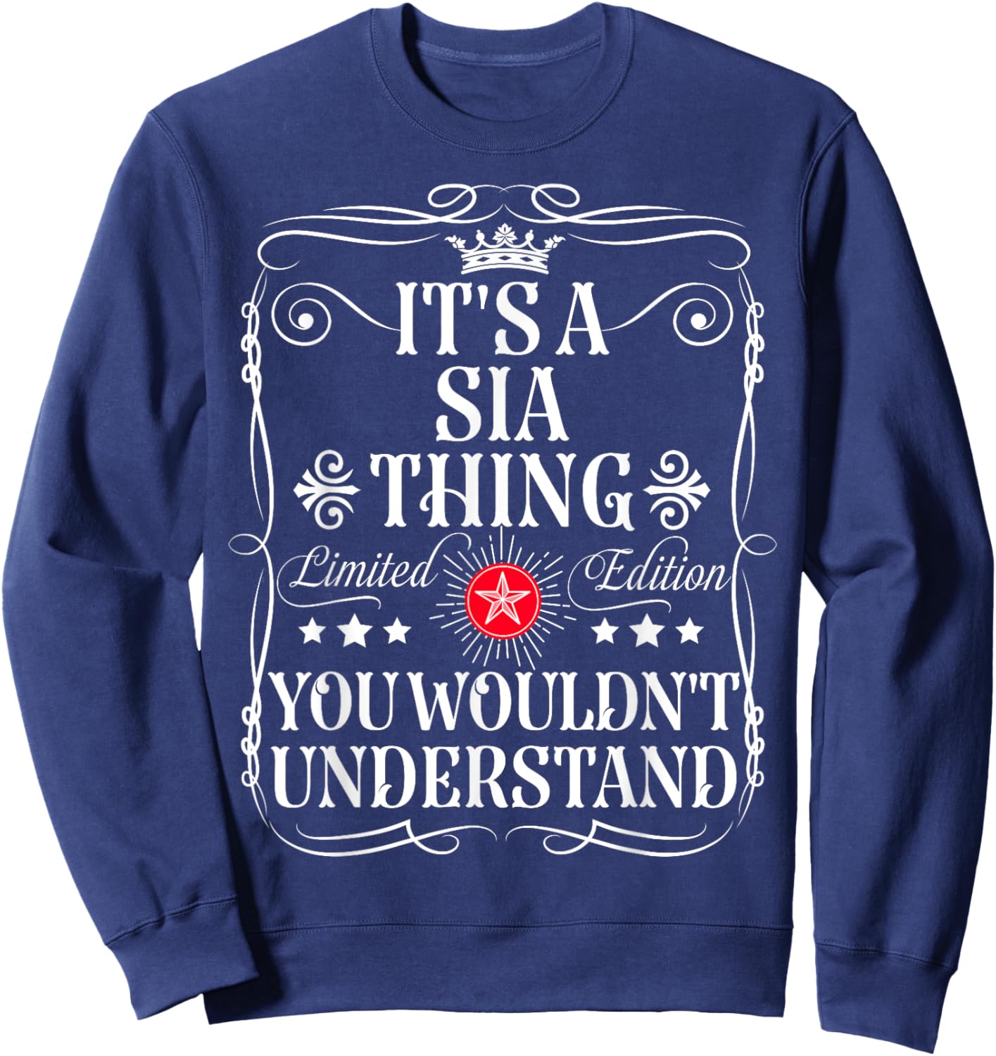 Sia Name Its A Sia Thing You Wouldn't Understand Sweatshirt - Sweatshirt | Navy
