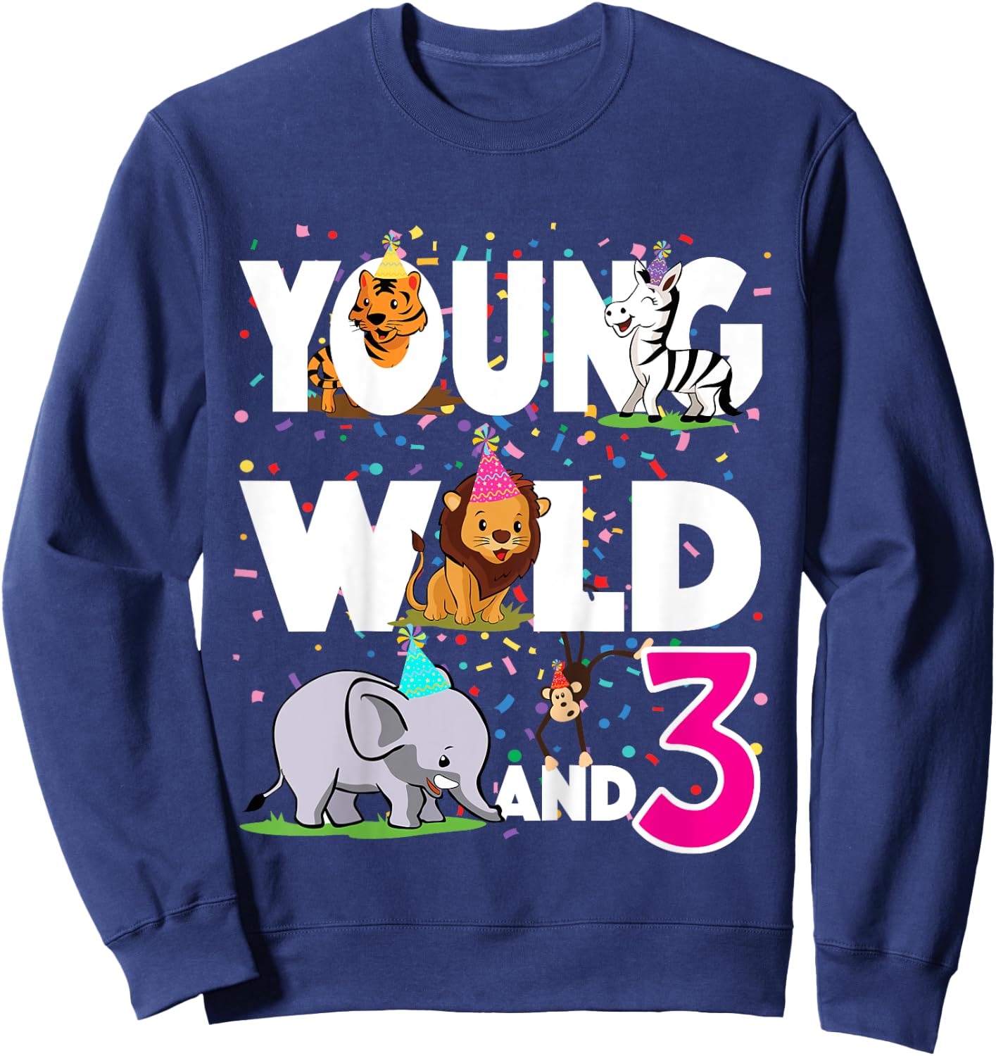 Happy 3rd zoo jungle safari birthday girls Young Wild and 3 Sweatshirt - Sweatshirt | Navy
