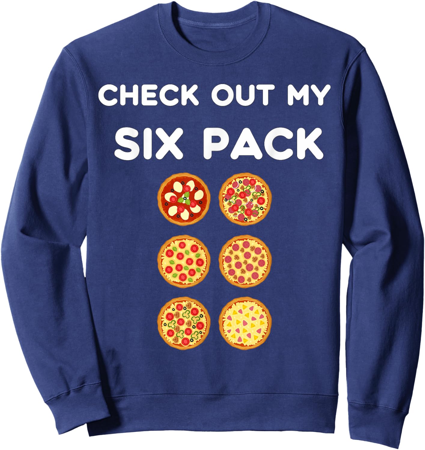 Check Out My Six Pack Pizza Pack, Funny Gym Fitness Sweatshirt - Sweatshirt | Navy