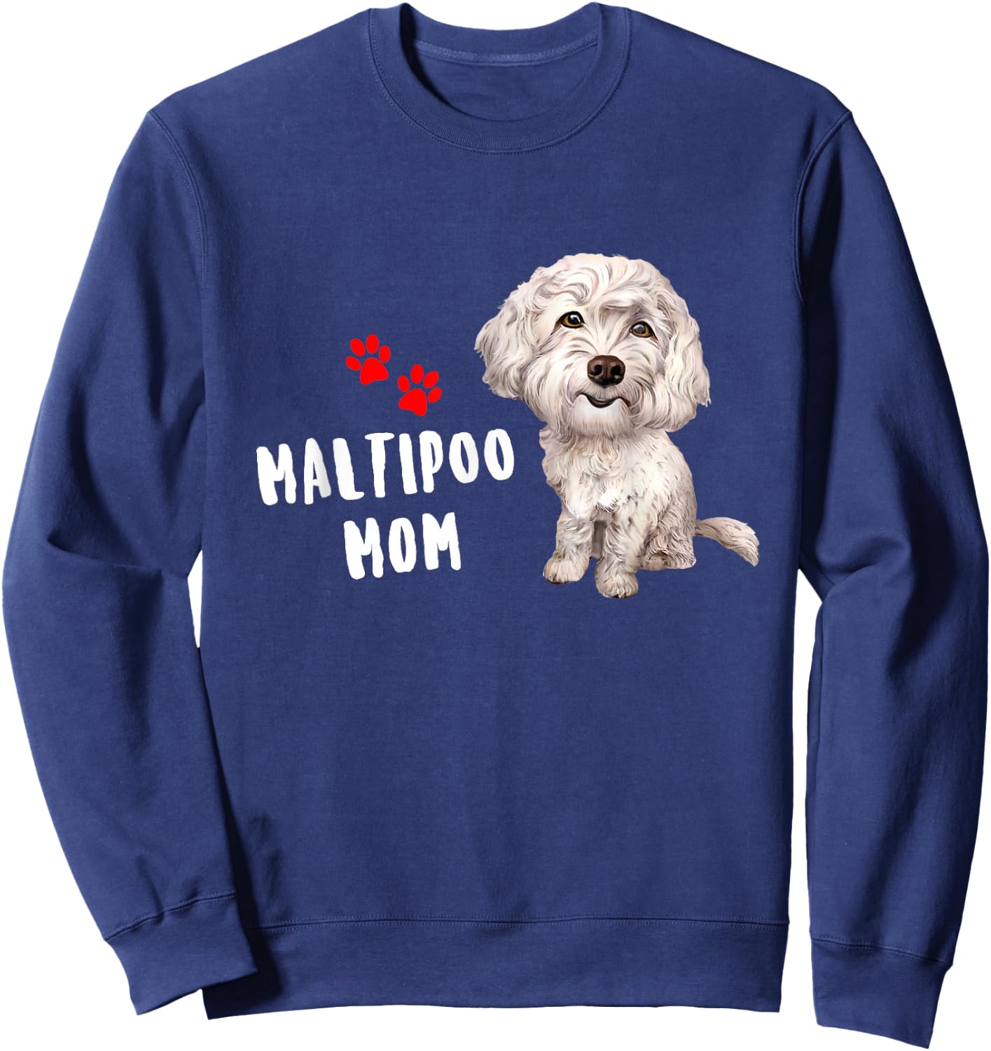 Maltipoo Mom Design Perfect For Maltese Poodle Dog Mama Sweatshirt - Sweatshirt | Navy