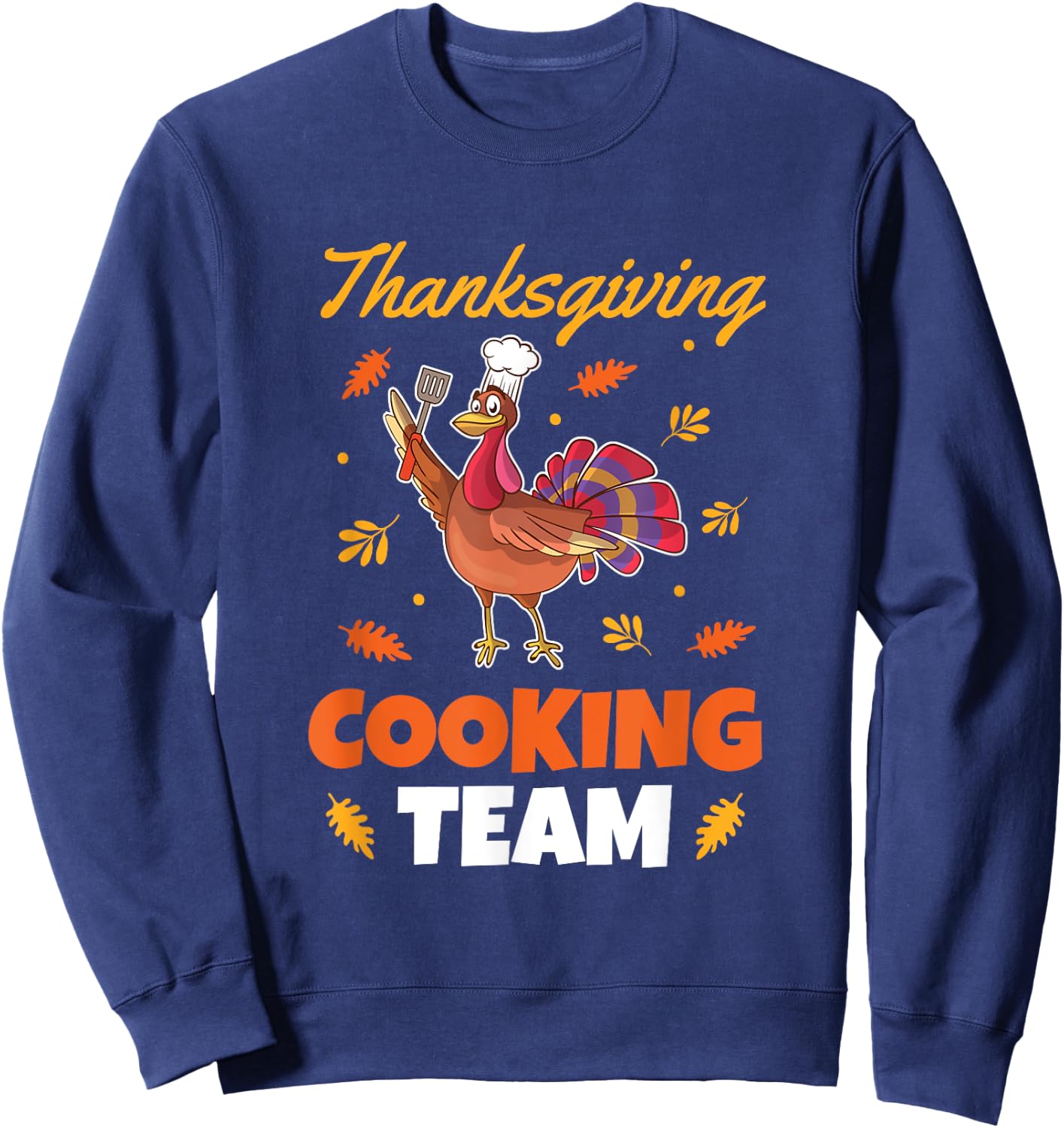 Funny Turkey Chef Outfit Men Women Thanksgiving Cooking Team Sweatshirt - Sweatshirt | Navy