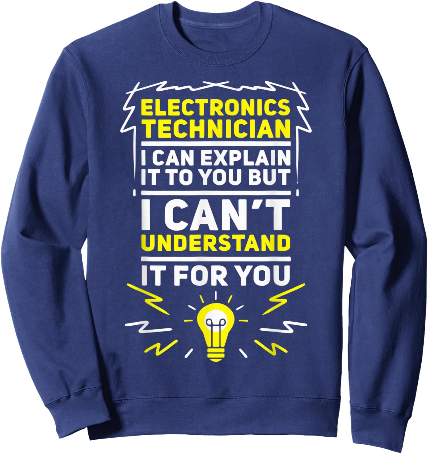 Funny Electronics Technician Sweatshirt - Sweatshirt | Navy