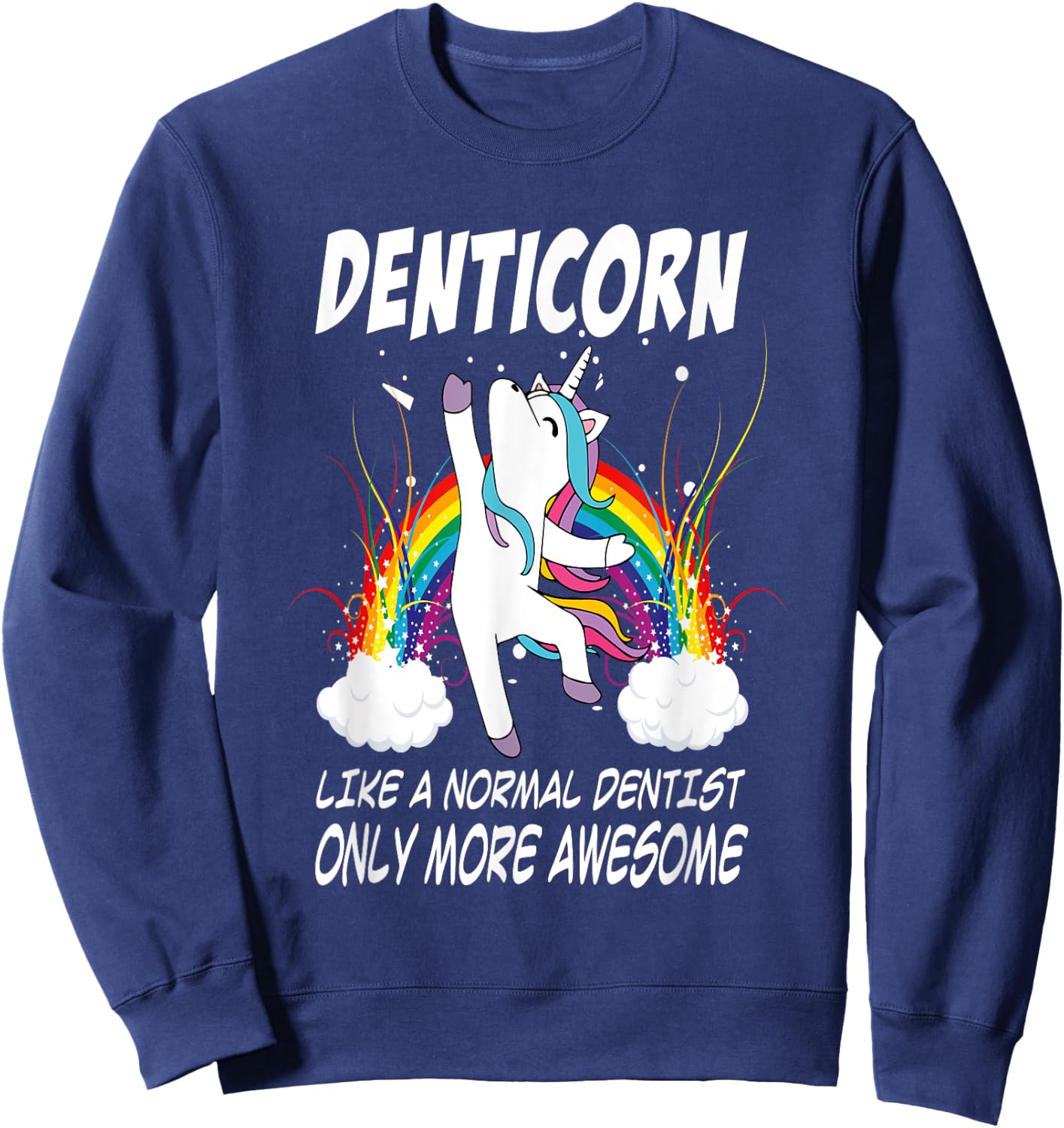 Denticorn Funny Dentist Gift Unicorn Dental Assistant Sweatshirt - Sweatshirt | Navy