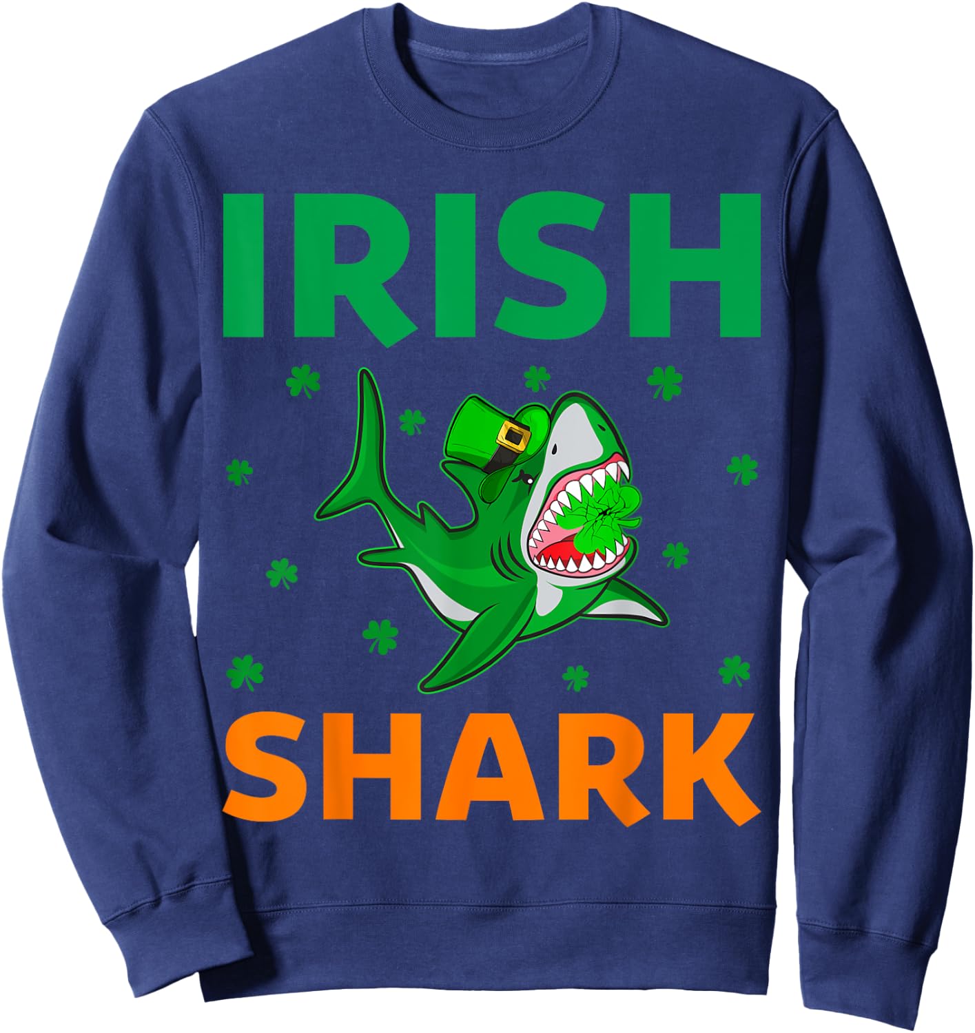 Shark Lover Leprechaun Lucky Irish Shark St. Patrick's Day Sweatshirt - Sweatshirt | Navy