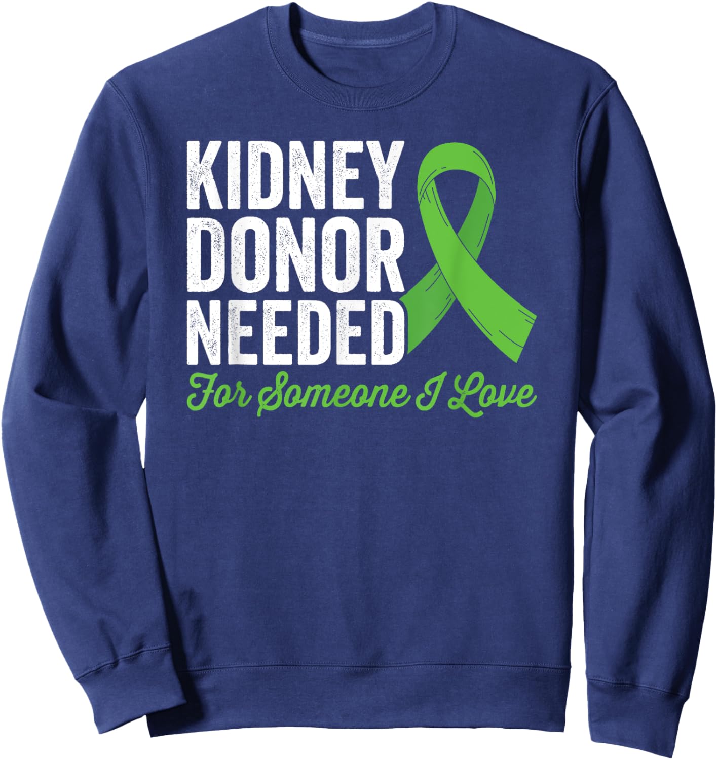 Kidney Surgery Survivor Donor - Kidney Donor Needed, Black, Small, , Short Sleeve, Classic Fit, Graphic/Illustrative, U-Neck Sweatshirt - Sweatshirt | Navy