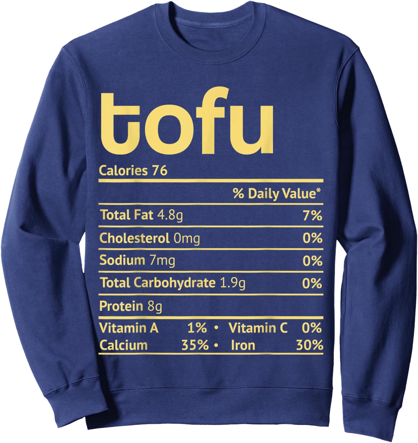 Tofu Nutrition Facts Funny Thanksgiving Christmas Food Sweatshirt - Sweatshirt | Navy