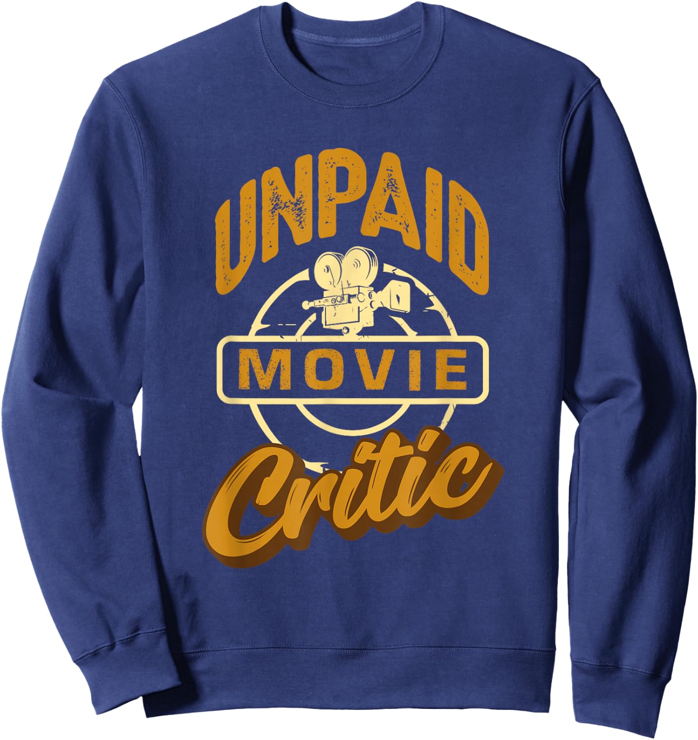 Unpaid Movie Critic - Cinema Lover Blogger Sweatshirt - Sweatshirt | Navy