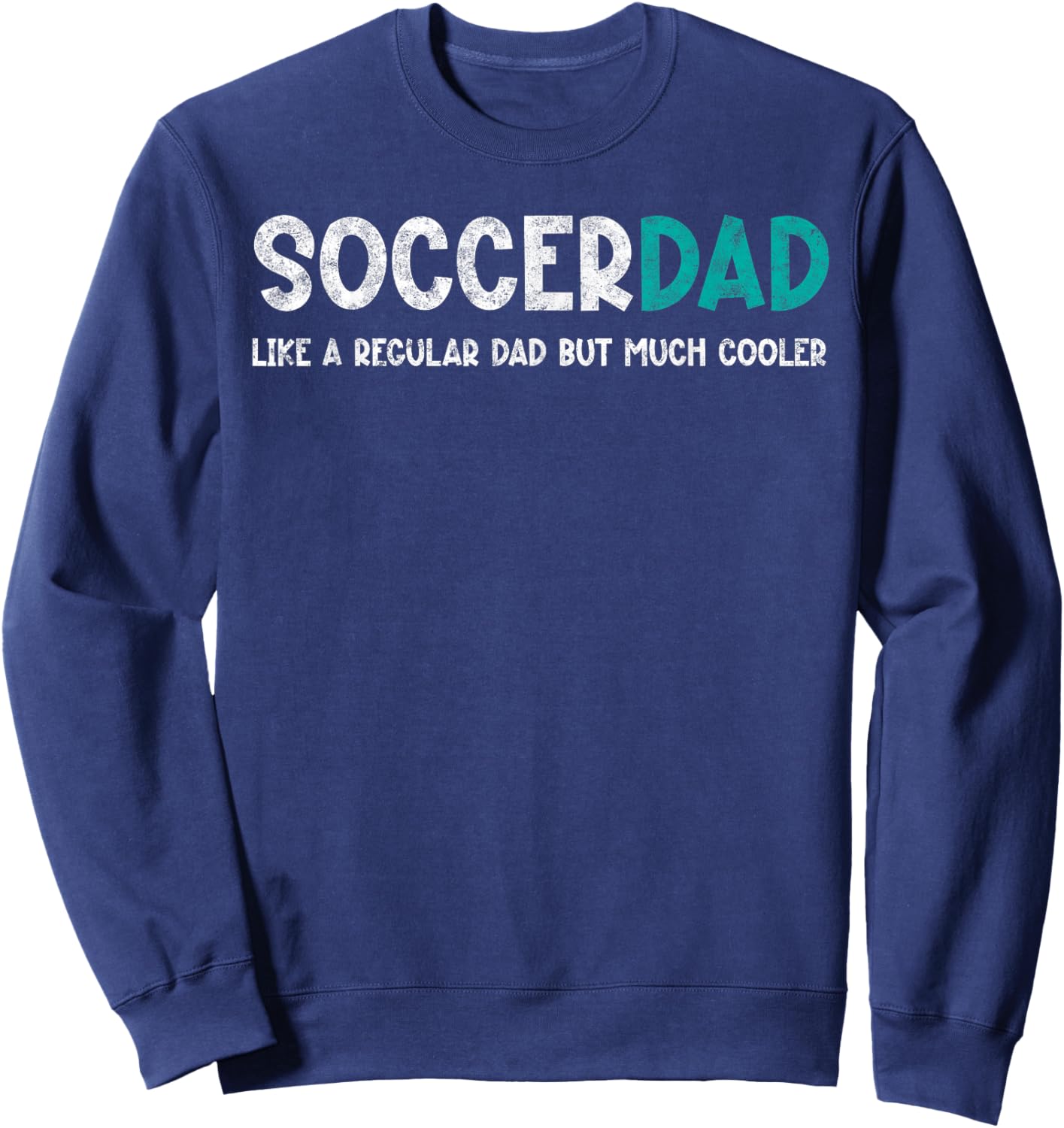 Soccer Dad Like a Regular But Cooler Vintage Father's Day Sweatshirt - Sweatshirt | Navy