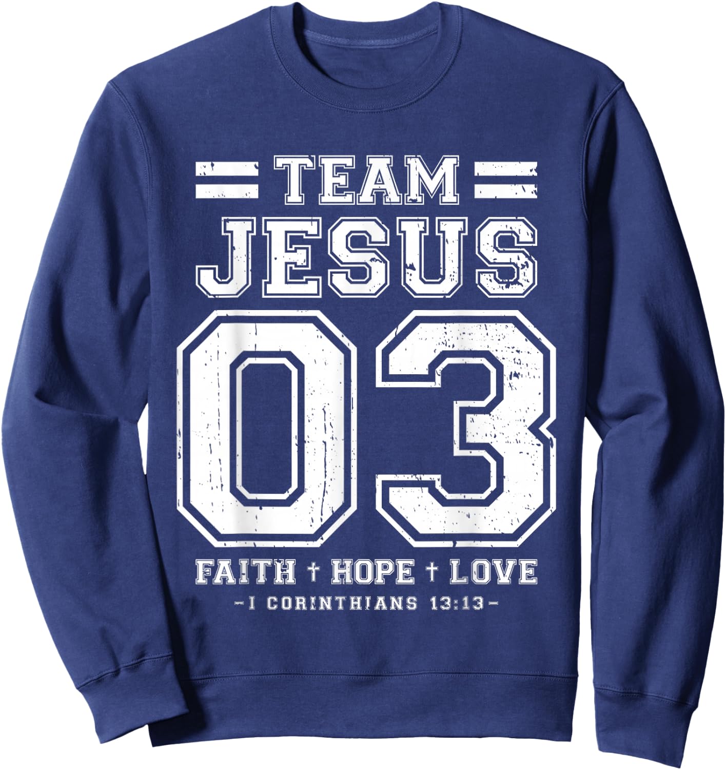 Christian - Team Jesus 03 Faith Hope Love Sweatshirt - Sweatshirt | Navy