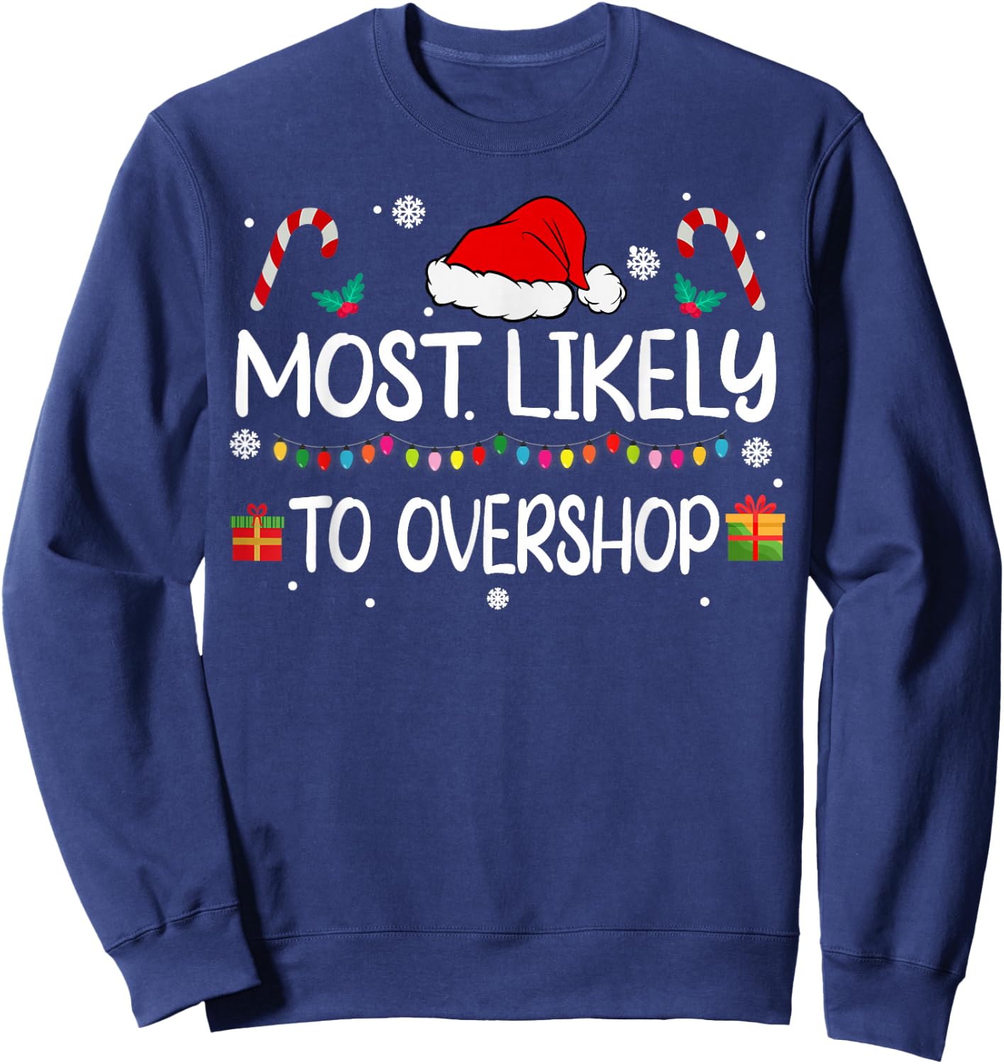 Most Likely To Overshop Shopping squad family Christmas Sweatshirt - Sweatshirt | Navy