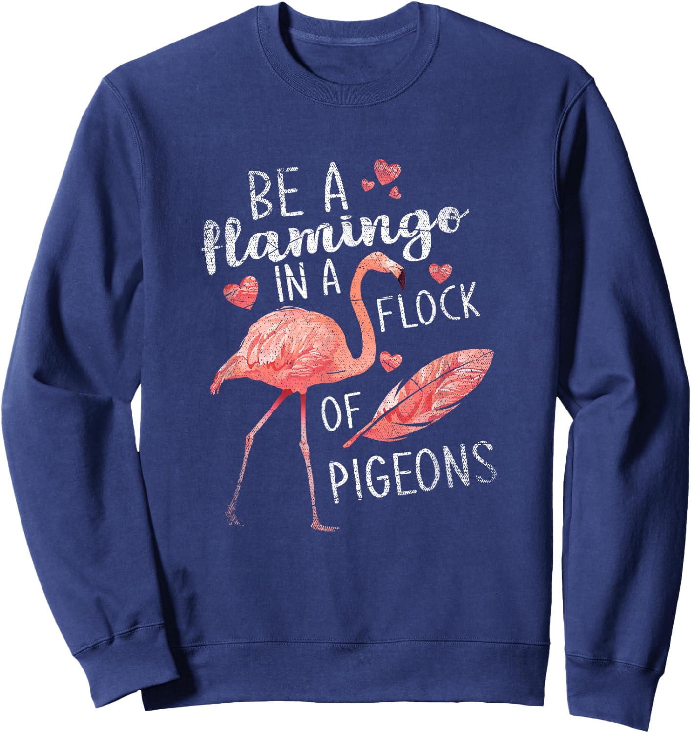 In A Flock Of Pigeons Be A Flamingo Sweatshirt - Sweatshirt | Navy