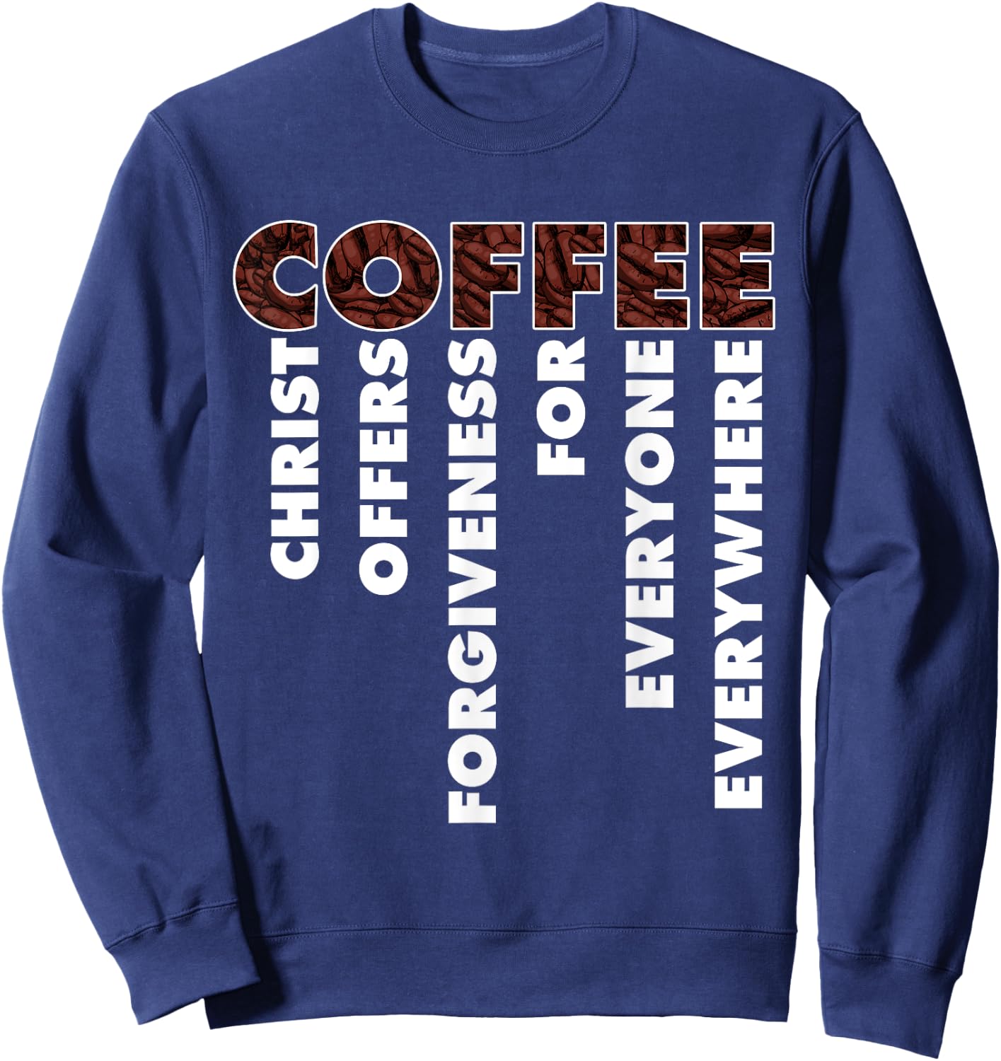 Funny Christ Coffee Gift Christian Men Women Jesus Bible Sweatshirt - Sweatshirt | Navy