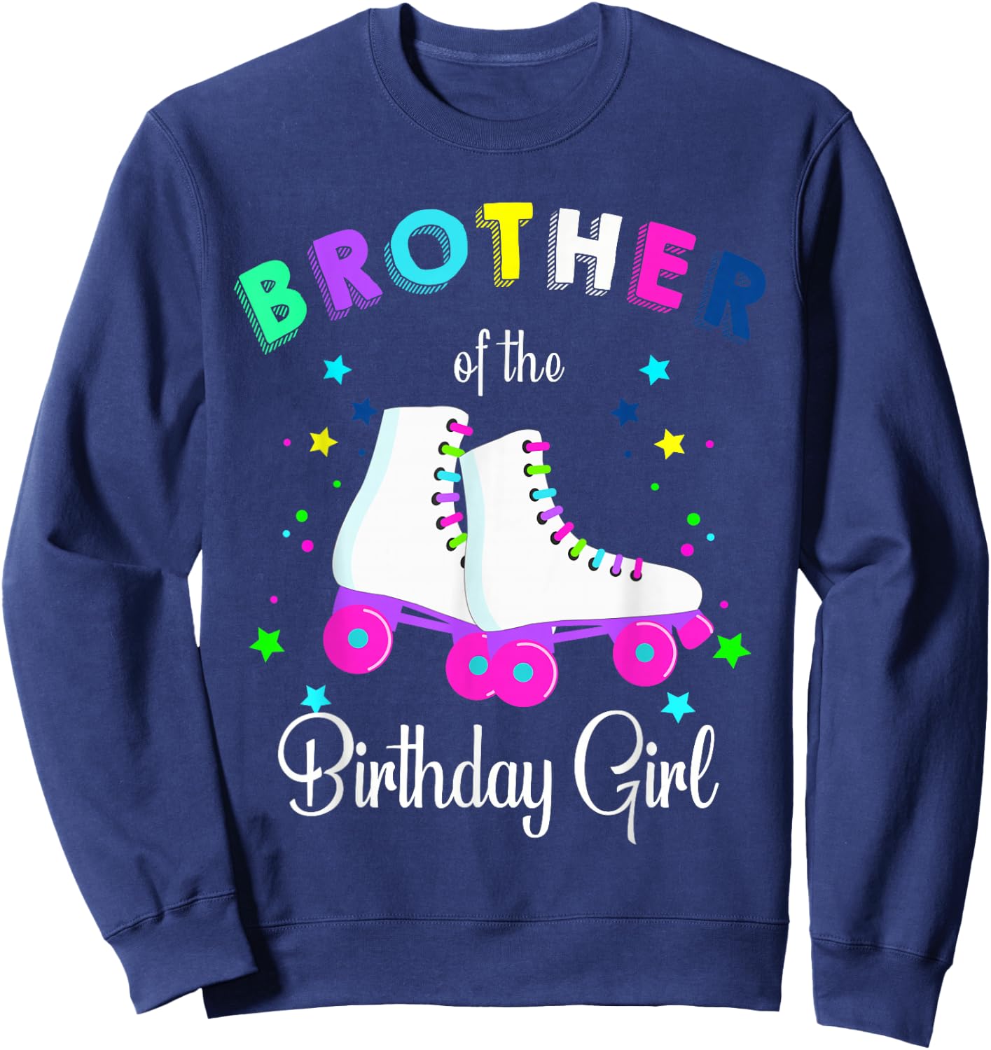 Let's Roll Brother of the Birthday Girl Roller Skates Sweatshirt - Sweatshirt | Navy