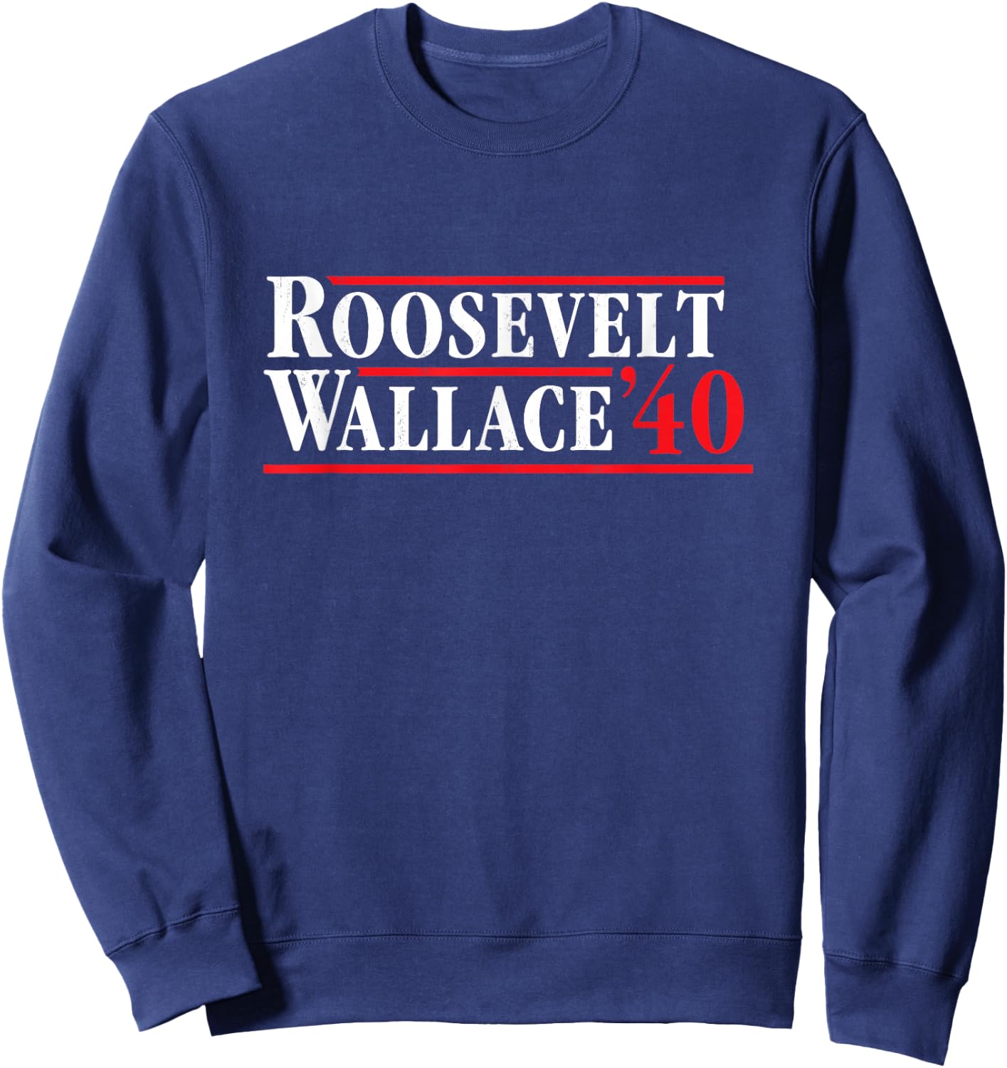 President Franklin Roosevelt 1940 - Retro 4th of July Sweatshirt - Sweatshirt | Navy