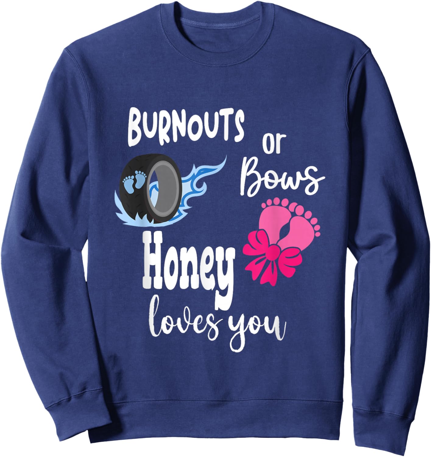 Burnouts or Bows Honey Loves You Special Grandma Sweatshirt - Sweatshirt | Navy