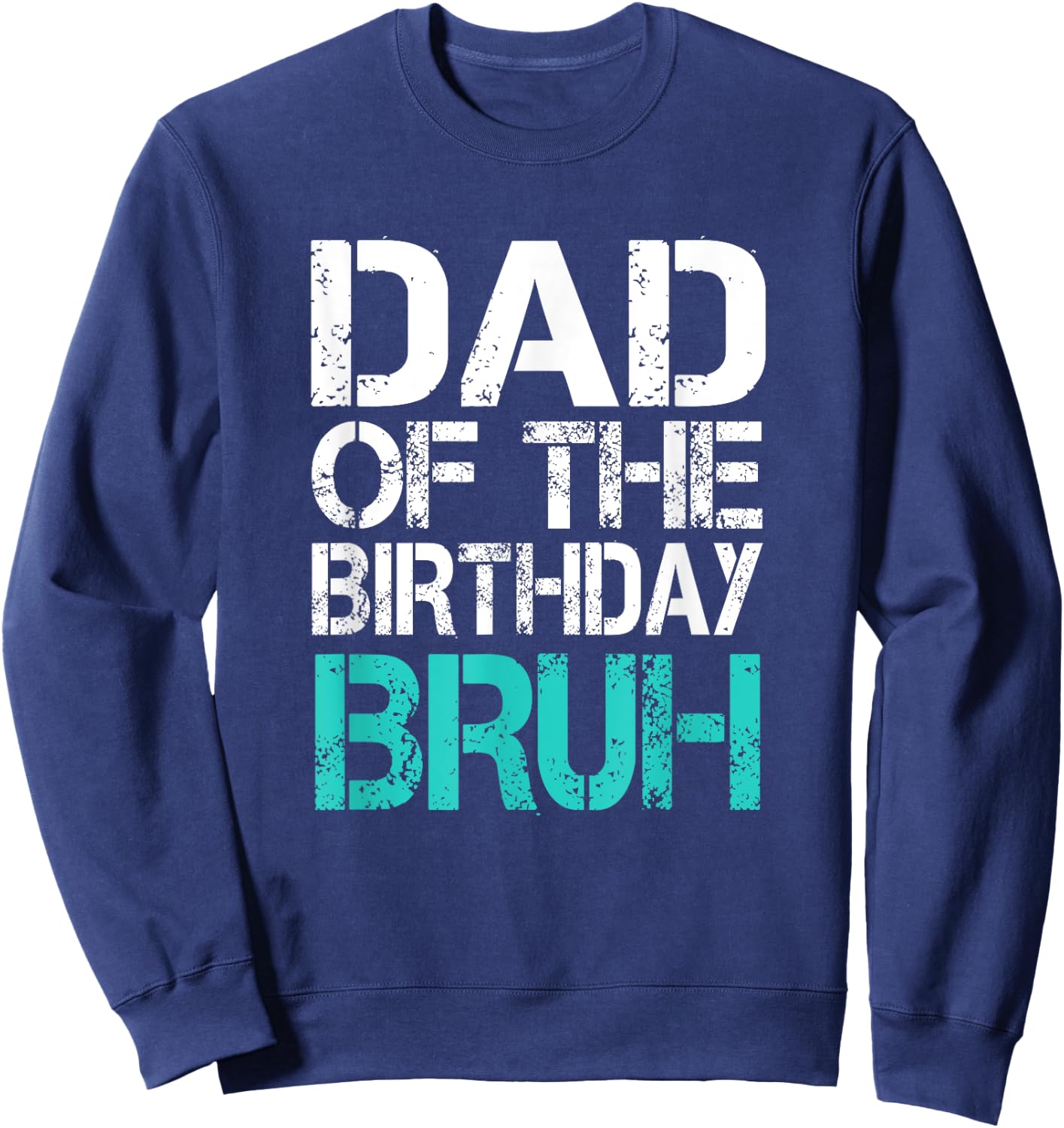 Dad of the Birthday Boy Bruh Dude Cool Party Father Son Sweatshirt - Sweatshirt | Navy