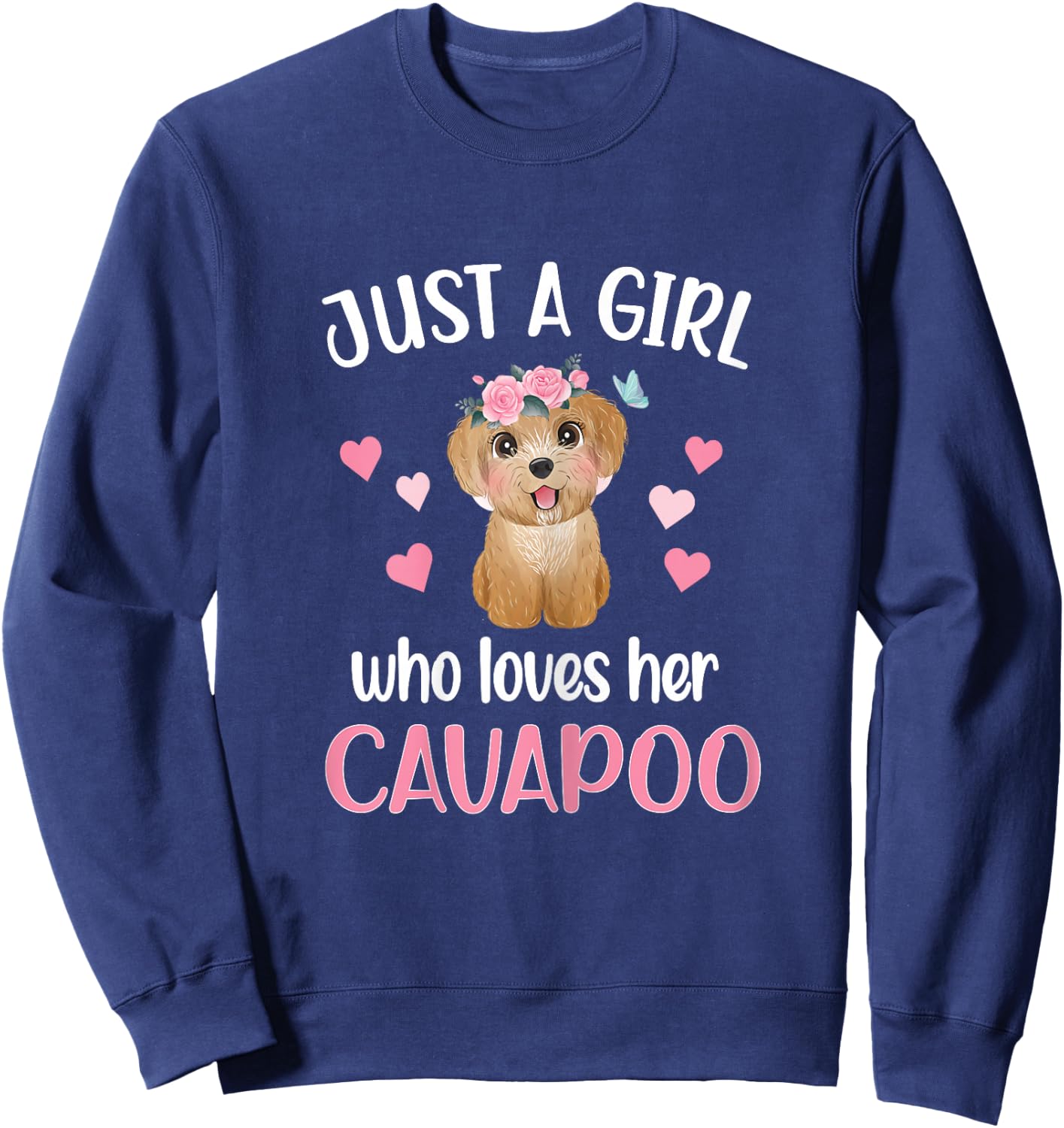 Just A Girl Who Loves Her Cavapoo Mom Cavoodle Sweatshirt - Sweatshirt | Navy