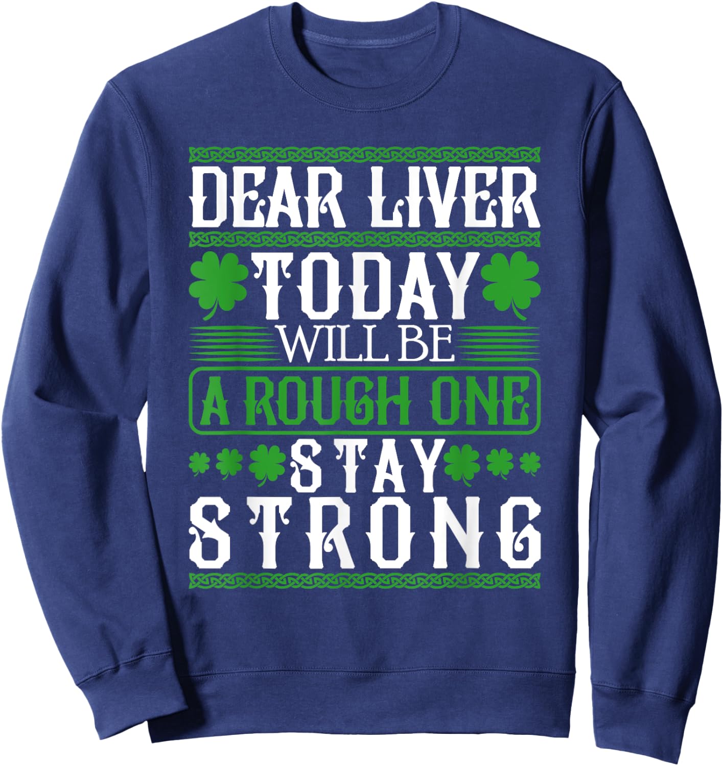 Dear Liver Today Will Be A Rough One Stay Strong Sweatshirt - Sweatshirt | Navy