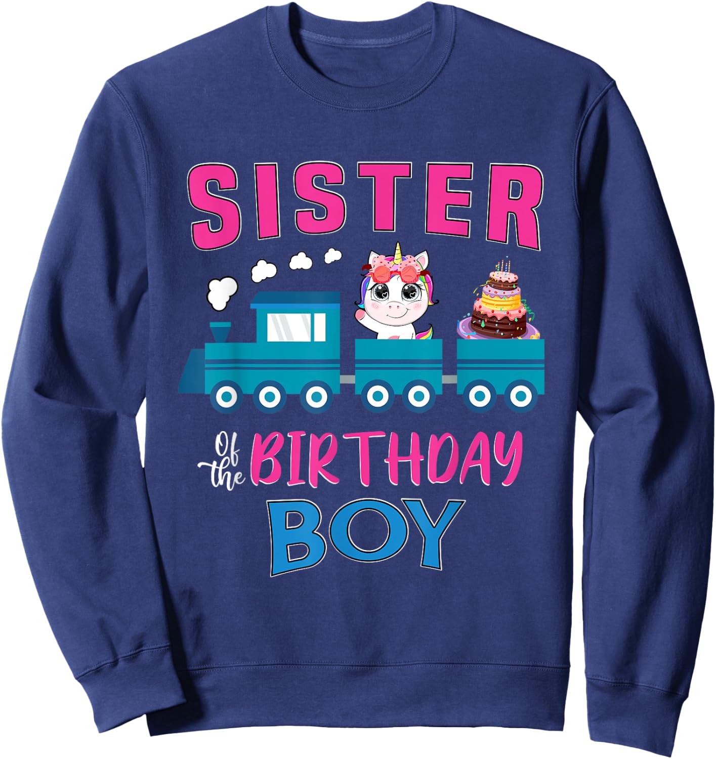 Sister Of The Birthday Boy Unicorn Train Lover Railroad Sweatshirt - Sweatshirt | Navy