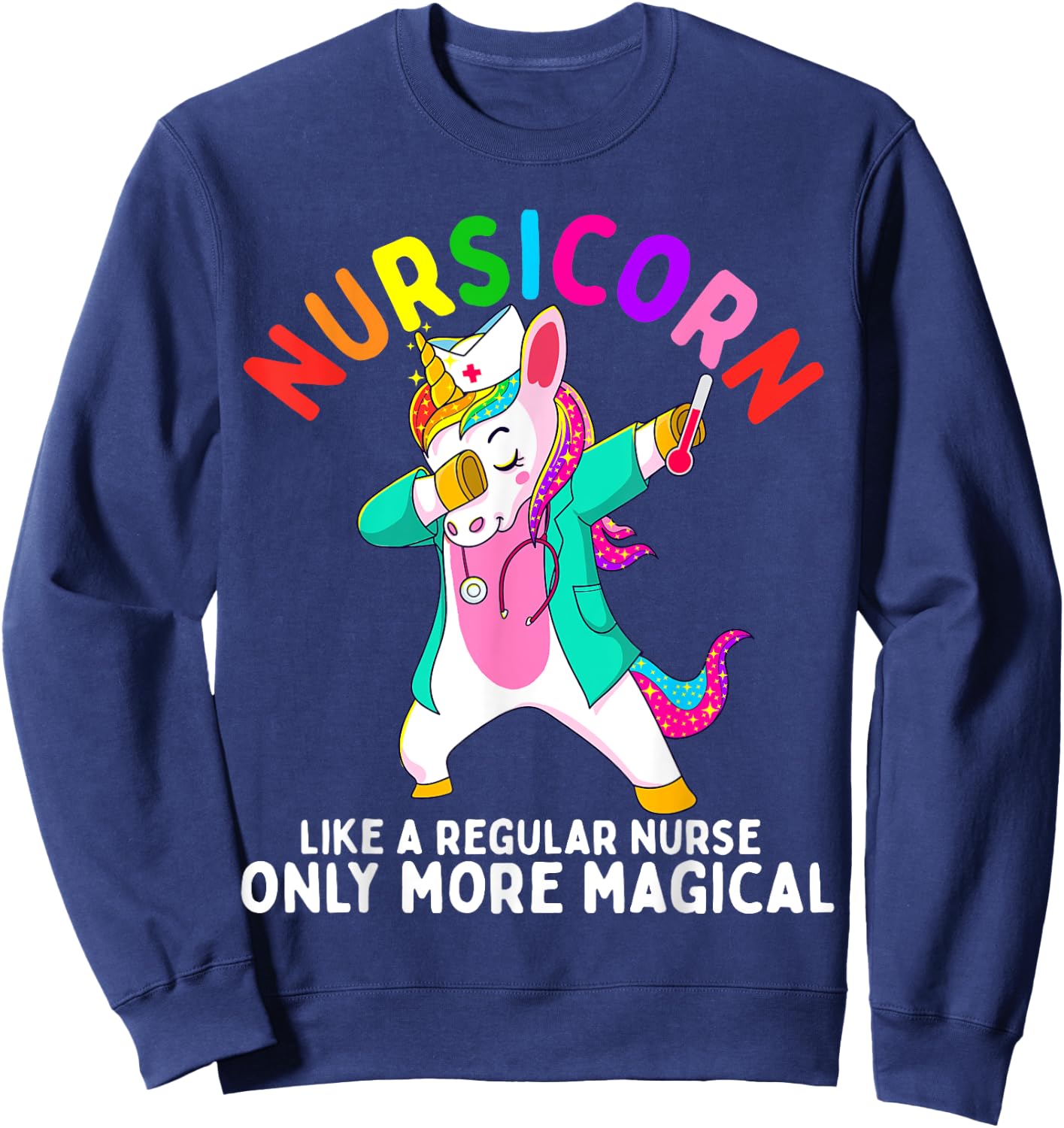 Unicorn Nurse Funny Nursicorn Rainbow Nursing RN Gift Women Sweatshirt - Sweatshirt | Navy
