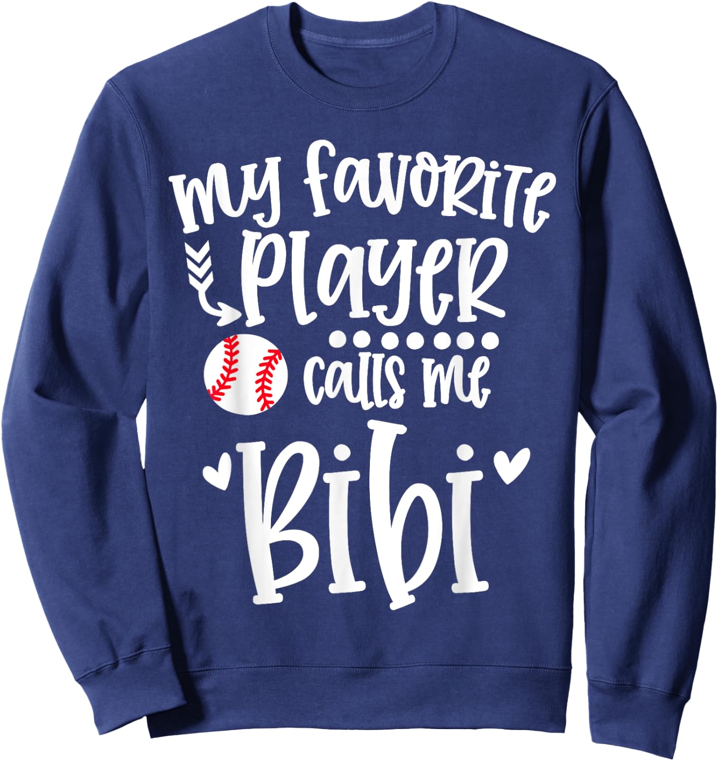 My Favorite Baseball Player Calls Me Bibi Baseball Bibi Sweatshirt - Sweatshirt | Navy