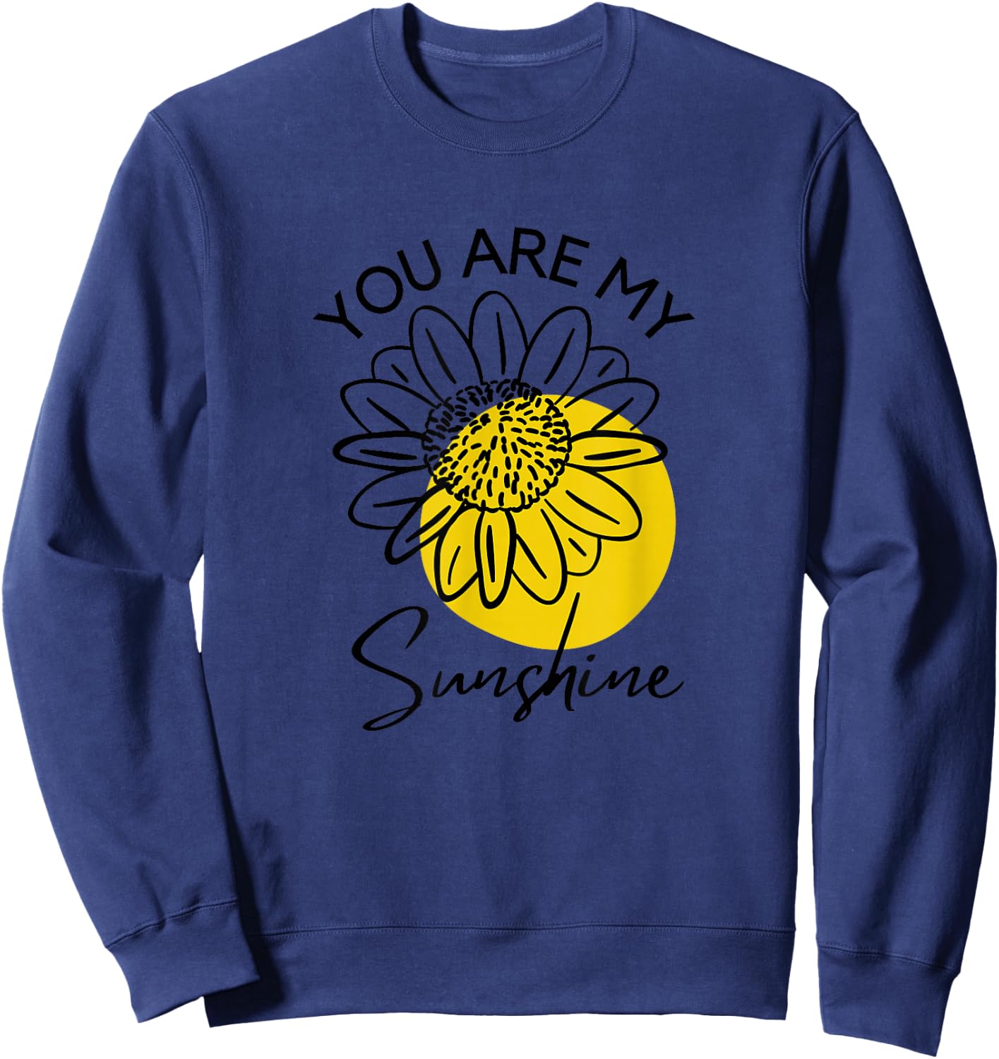 Women's Summer You Are My Sunshine Sunflower Garden Graphic Sweatshirt - Sweatshirt | Navy