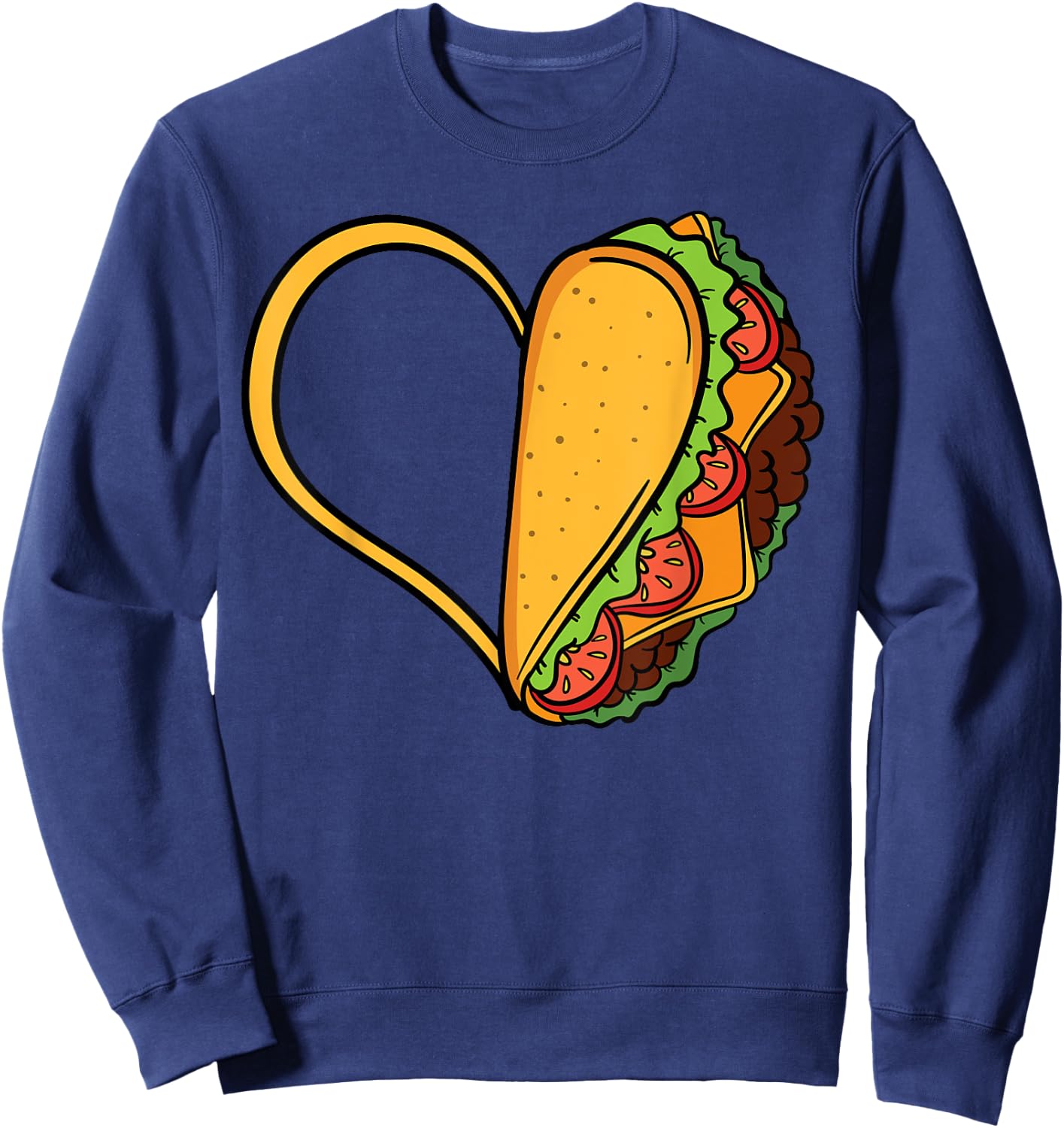 Tacos Heart Mexican Dish Street Food Chili Taquitos Flautas Sweatshirt - Sweatshirt | Navy